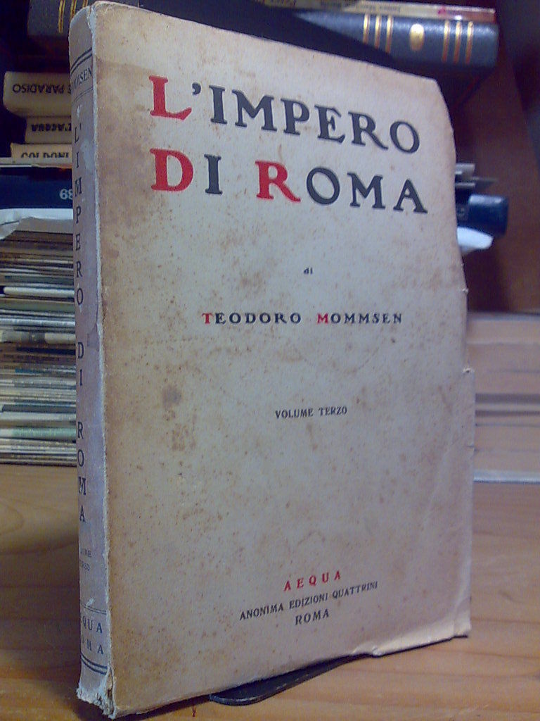 Teodoro Mommsen - L' IMPERO DI ROMA - vol. 3^ …