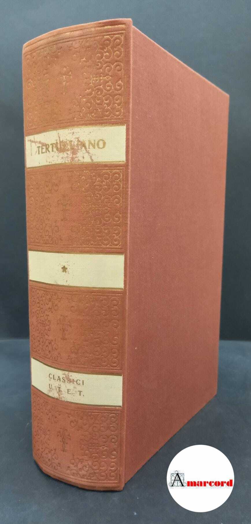 Tertullianus, Quintus Septimius Florens. , and Moreschini, Claudio. Opere scelte …