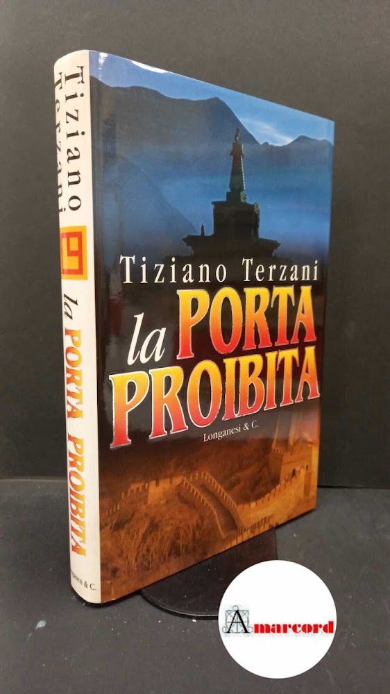 Terzani, Tiziano. La porta proibita Milano Longanesi, 1998