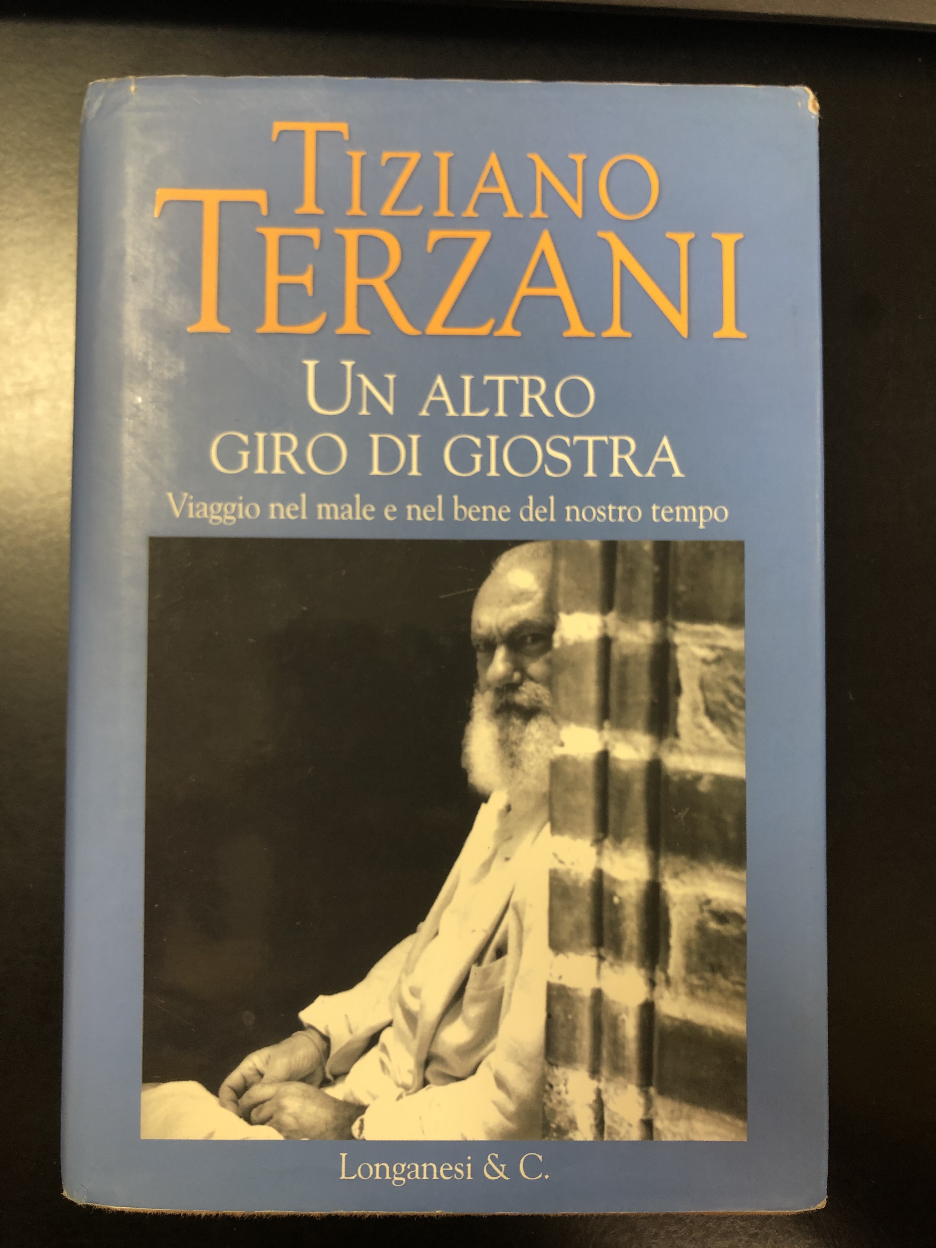 Terzani Tiziano. Un altro giro di giostra. Longanesi &amp; C. …