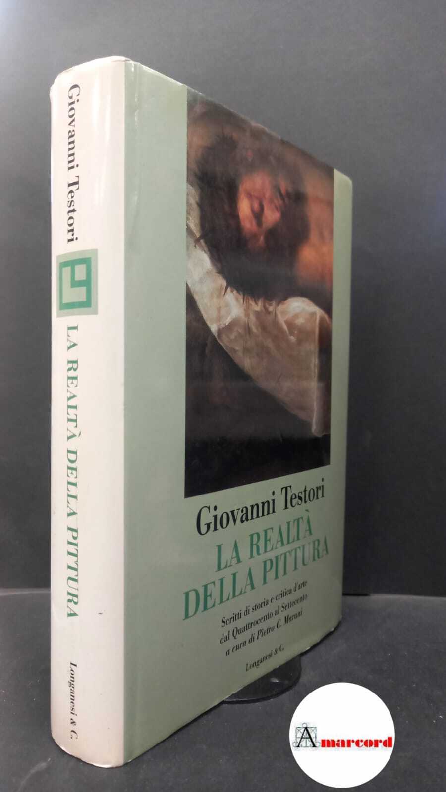 Testori, Giovanni. , and Marani, Pietro C.. �La �realtà della …