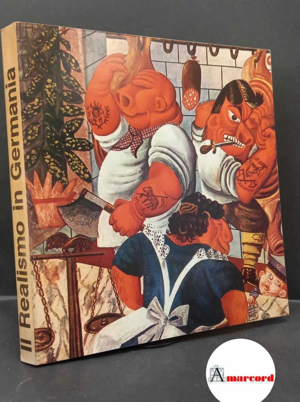 Testori, Giovanni. Il Realismo in Germania : Rotonda di via …