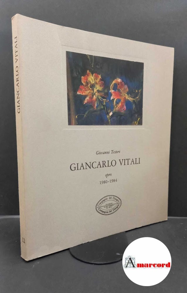 Testori, Giovanni. , Vitali, Giancarlo. Giancarlo Vitali : opere 1980-1984. …