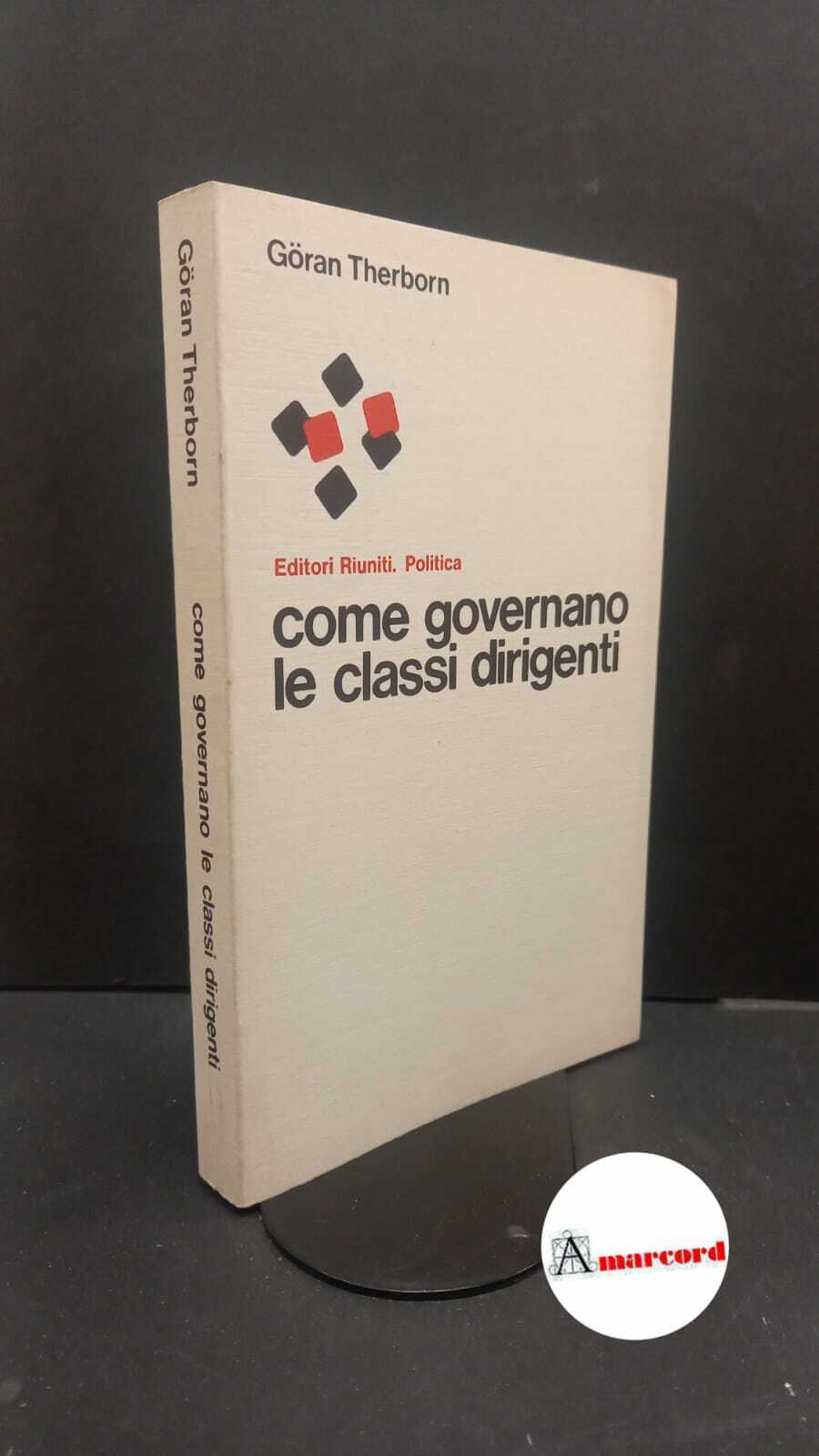Therborn, Göran. , and Grillenzoni, Fabrizio. Come governano le classi …