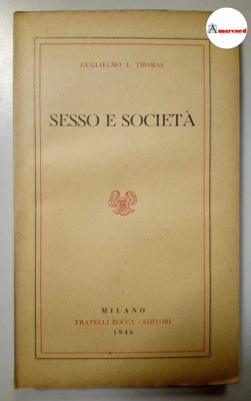 Thomas Guglielmo, Sesso e societa, Bocca, 1946.