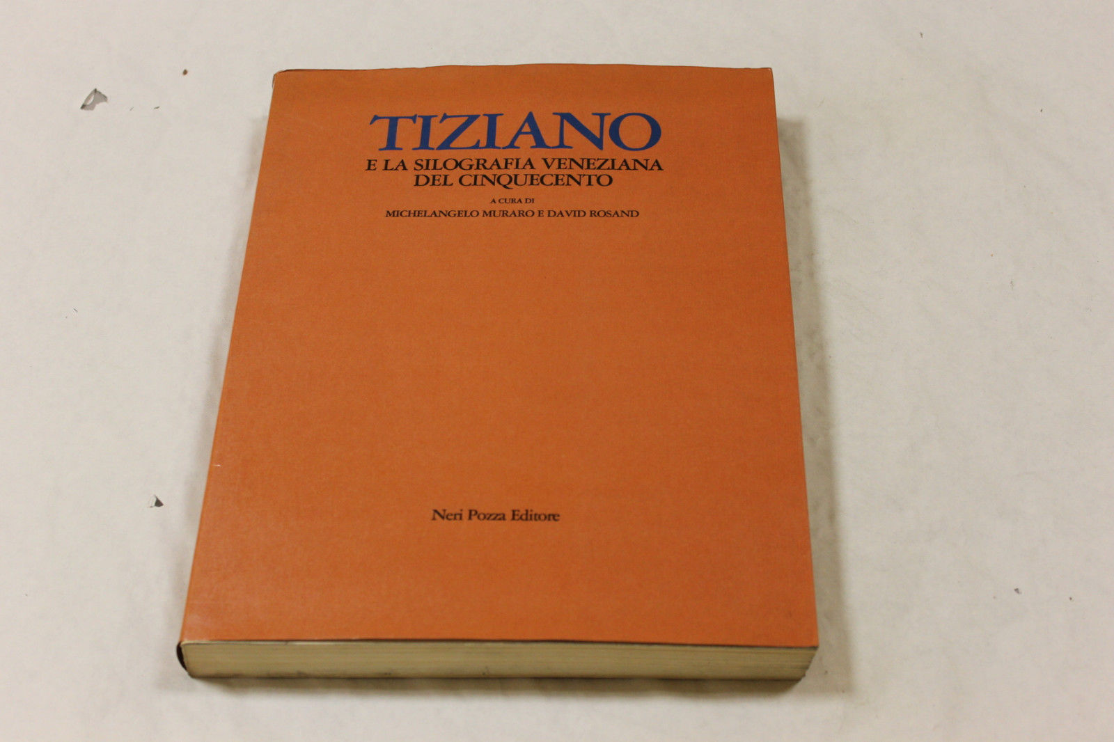 Tiziano e la silografia veneziana del Cinquecento. Neri Pozza Editore …