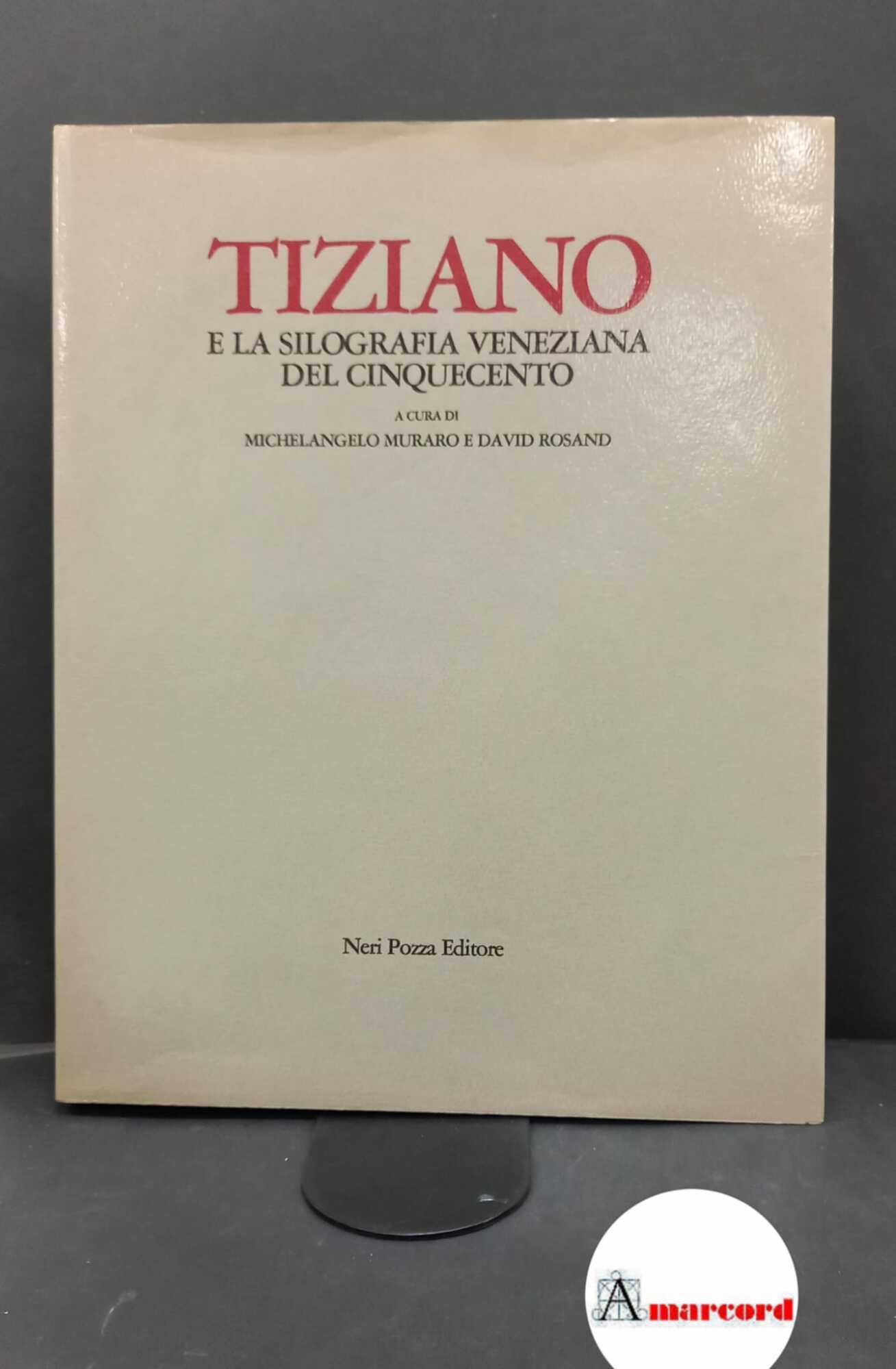 Tiziano. , Rosand, David. , Braudel, Fernand. , Pallucchini, Rodolfo. …