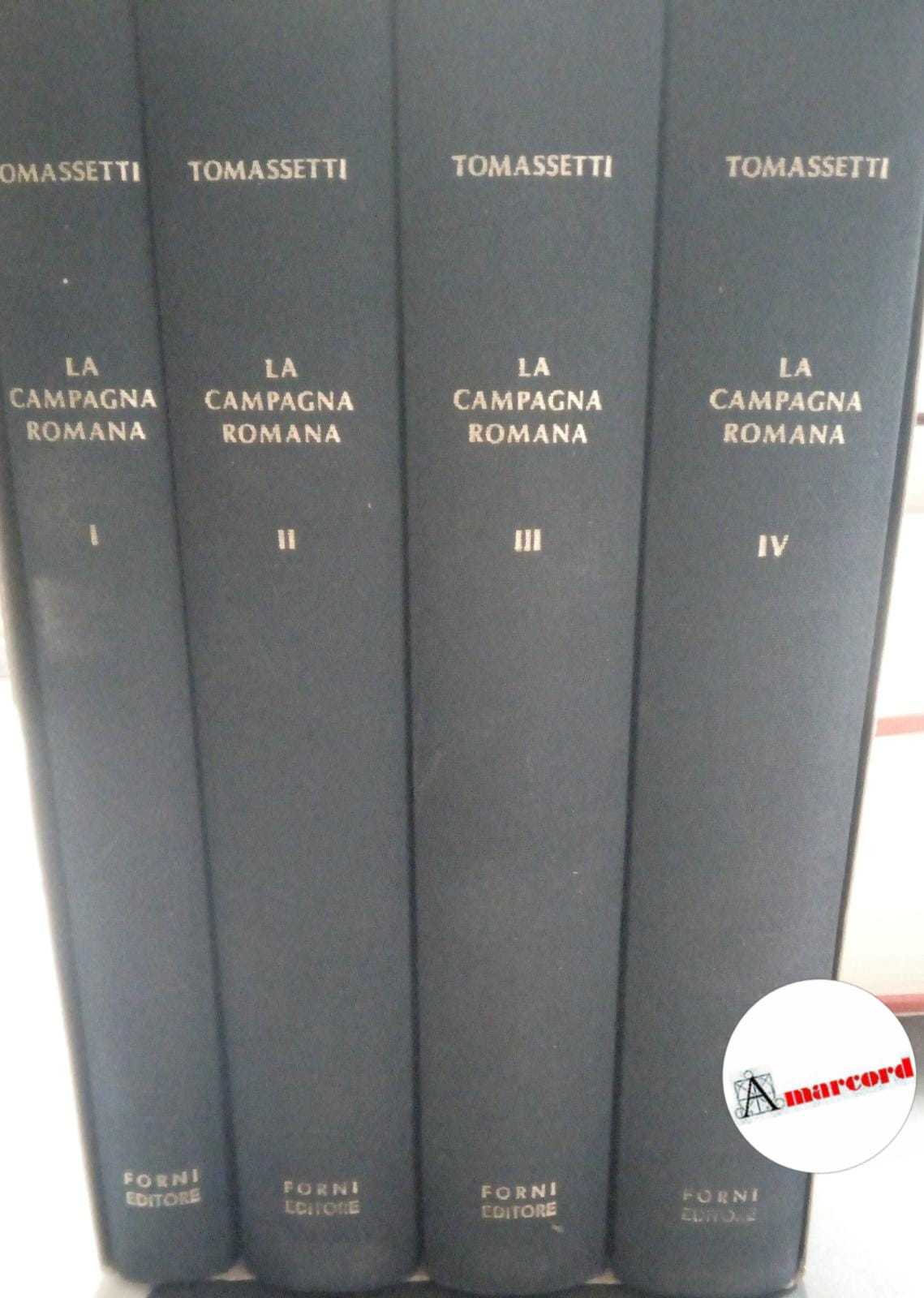 Tomasetti Giuseppe, La campagna romana (4 voll.), Forni, 1976.