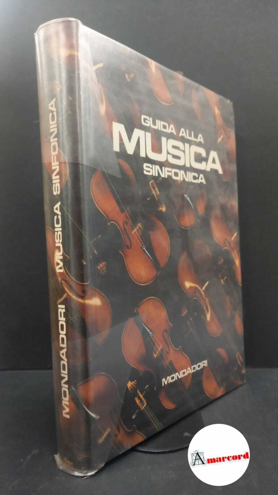 Tommasi Di Vignano, Camillo. Guida alla musica sinfonica [Milano] Mondadori, …