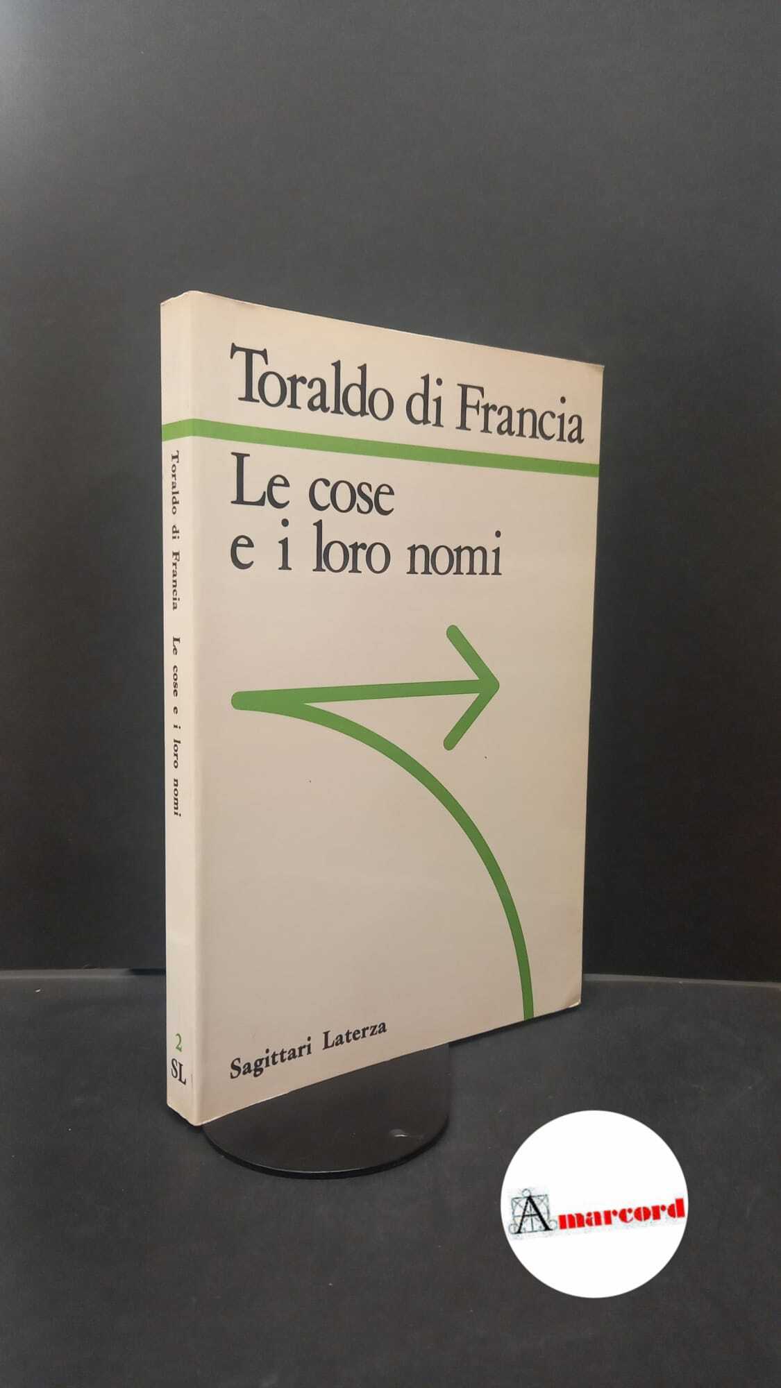 Toraldo di Francia, Giuliano. Le cose e i loro nomi …