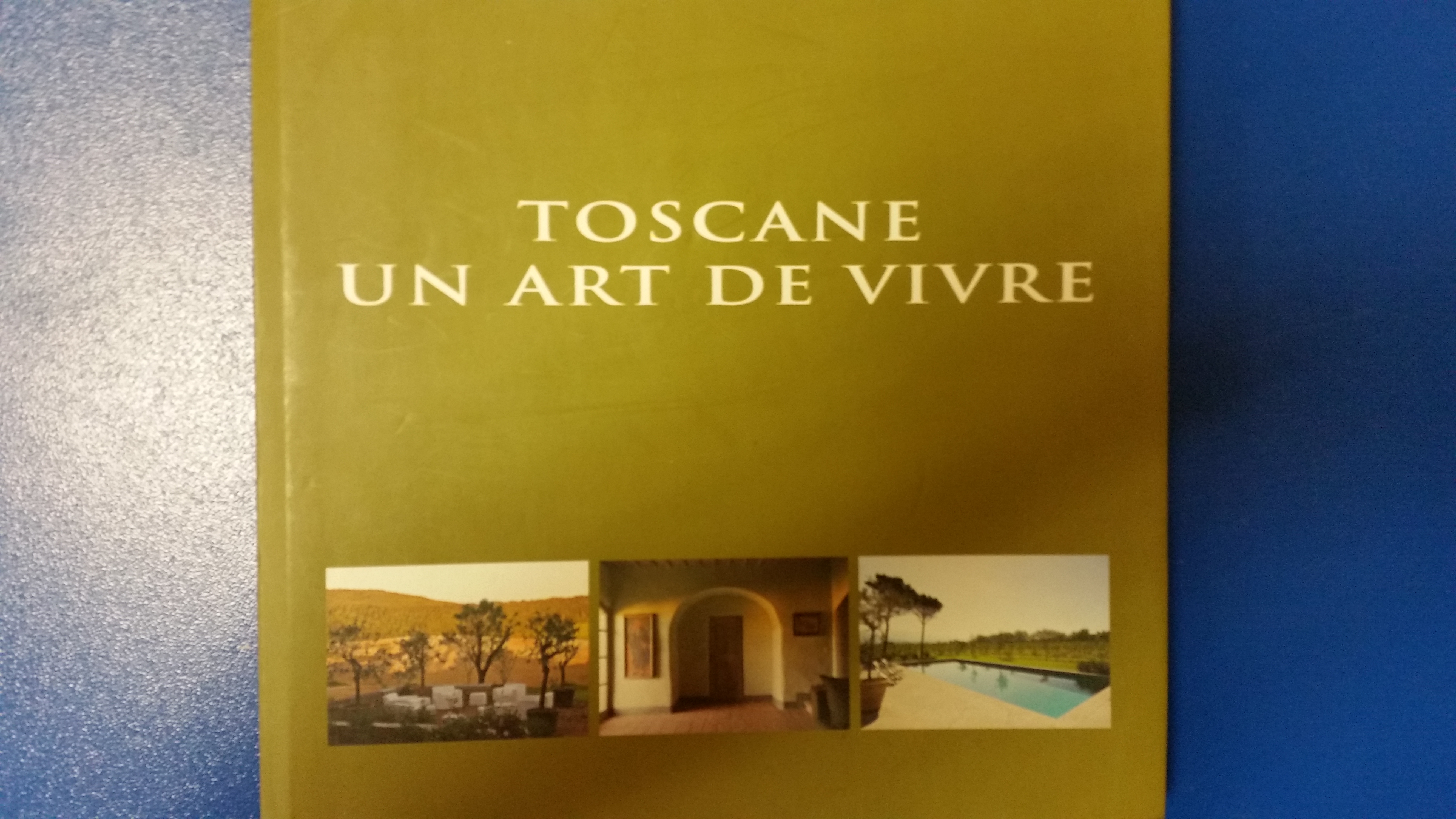 Toscane un art de vivre