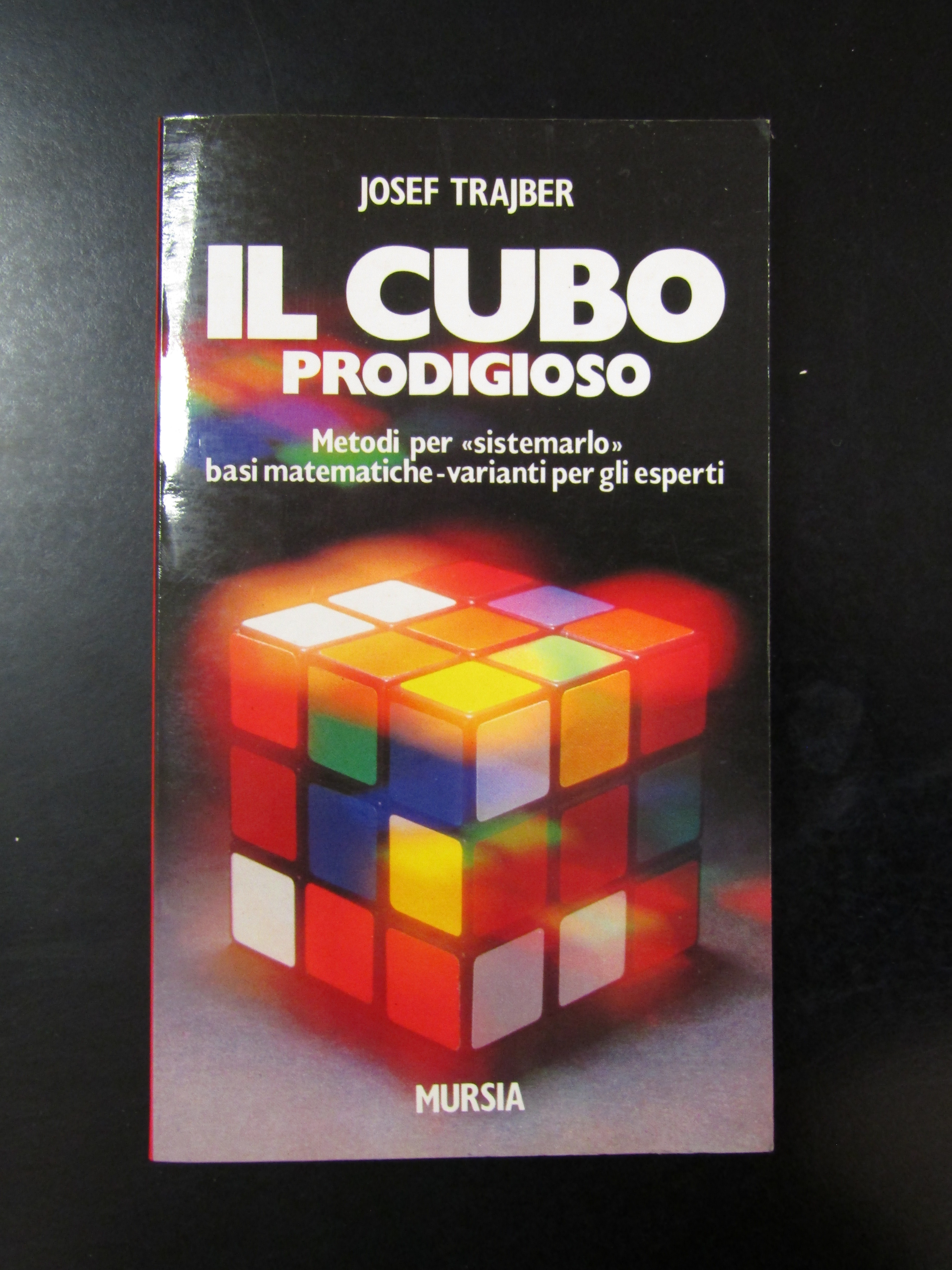 Trajber Josef. Il cubo prodigioso. Mursia 1982.