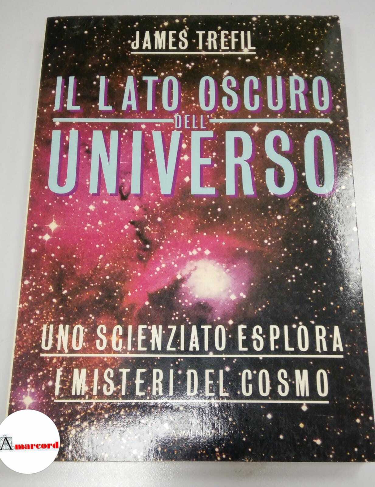 Trefil James, Il lato oscuro dell'universo, Armenia, 1989.