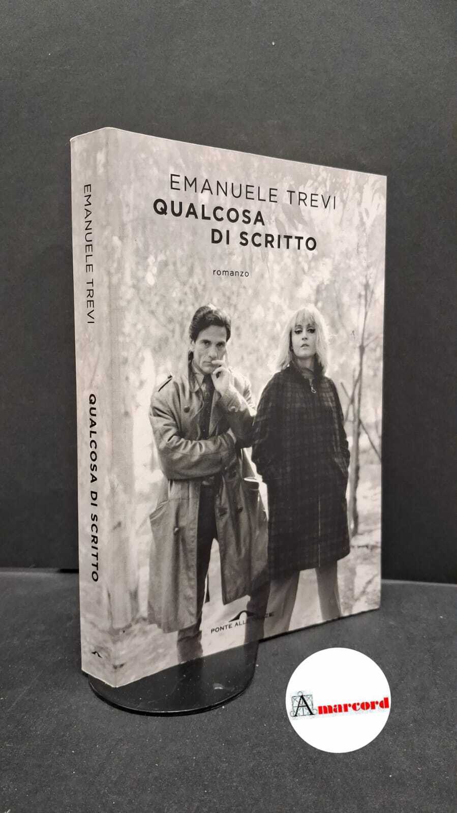 Trevi, Emanuele. Qualcosa di scritto Milano Ponte alle Grazie, 2021