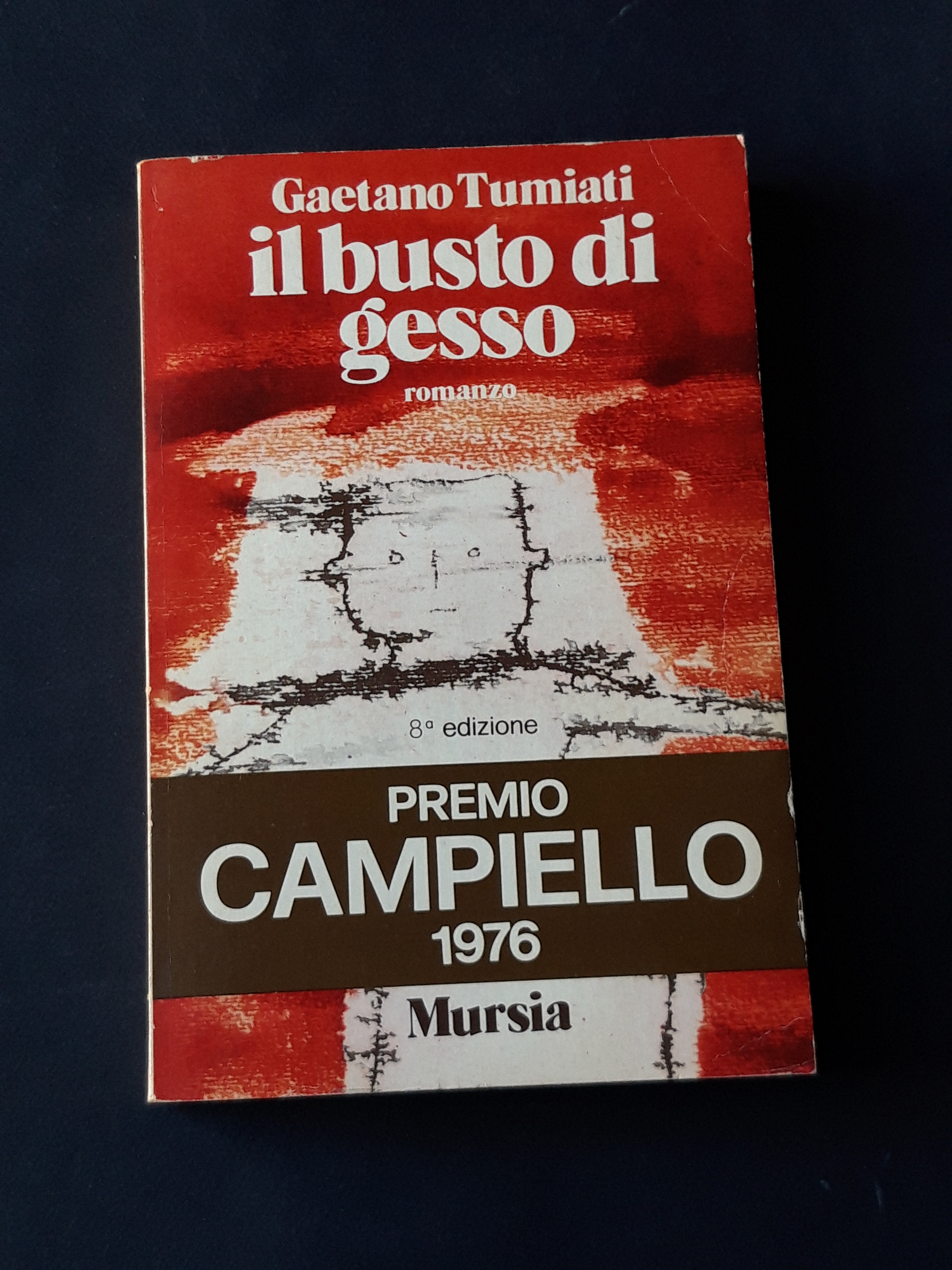 Tumiati Gaetano, Il busto di gesso, Mursia, 1976