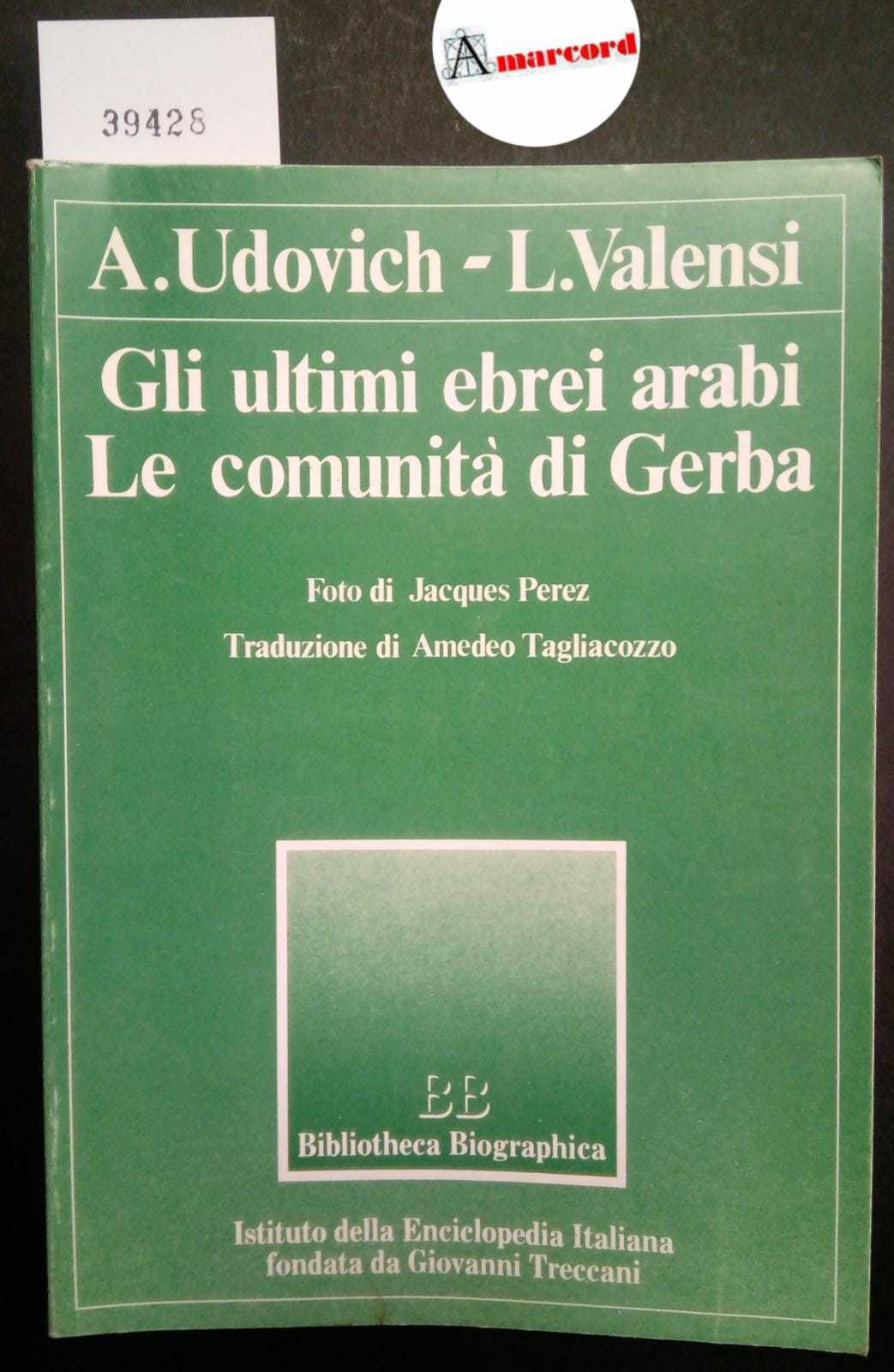 Udovich A. e Valensi L., Gli ultimi ebrei arabi. La …