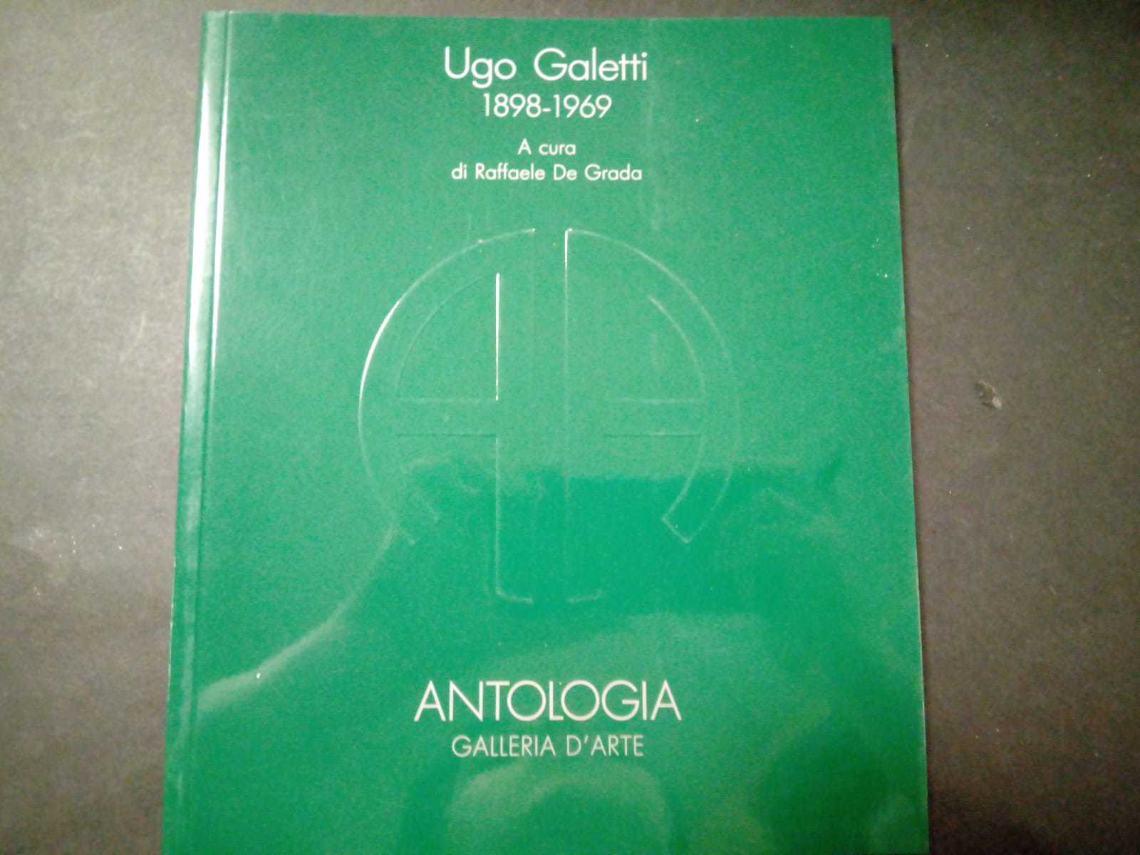 Ugo Galetti 1898-1969. A cura di De Garda Raffaele. Antologia …