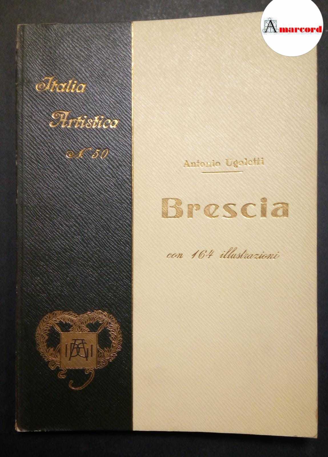 Ugoletti Antonio, Brescia, Istituto italiano d'arti grafiche, 1930.