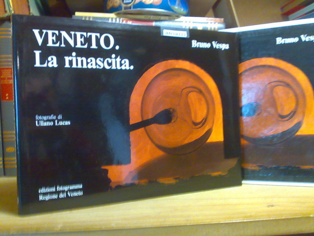 Uliano Lucas - Bruno Vespa / VENETO - LA RINASCITA …