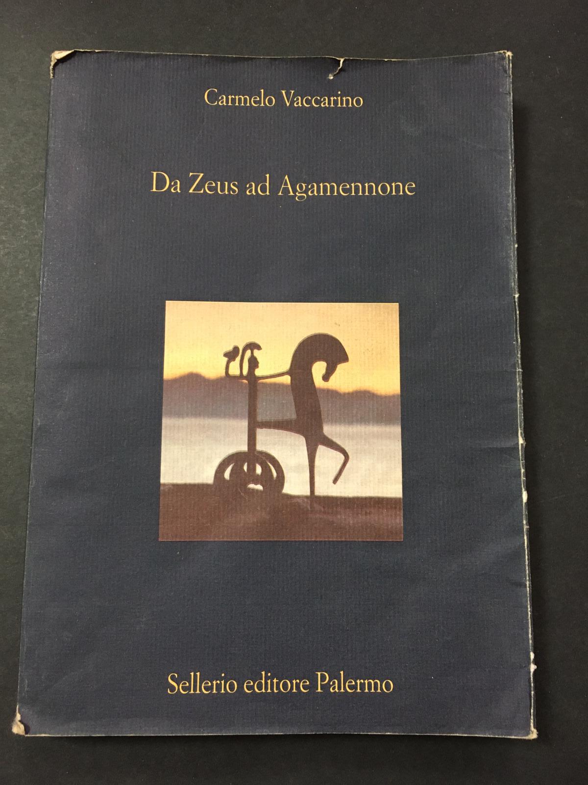 Vaccarino Carmelo. Da Zeus ad Agamennone. Sellerio editore. 2001