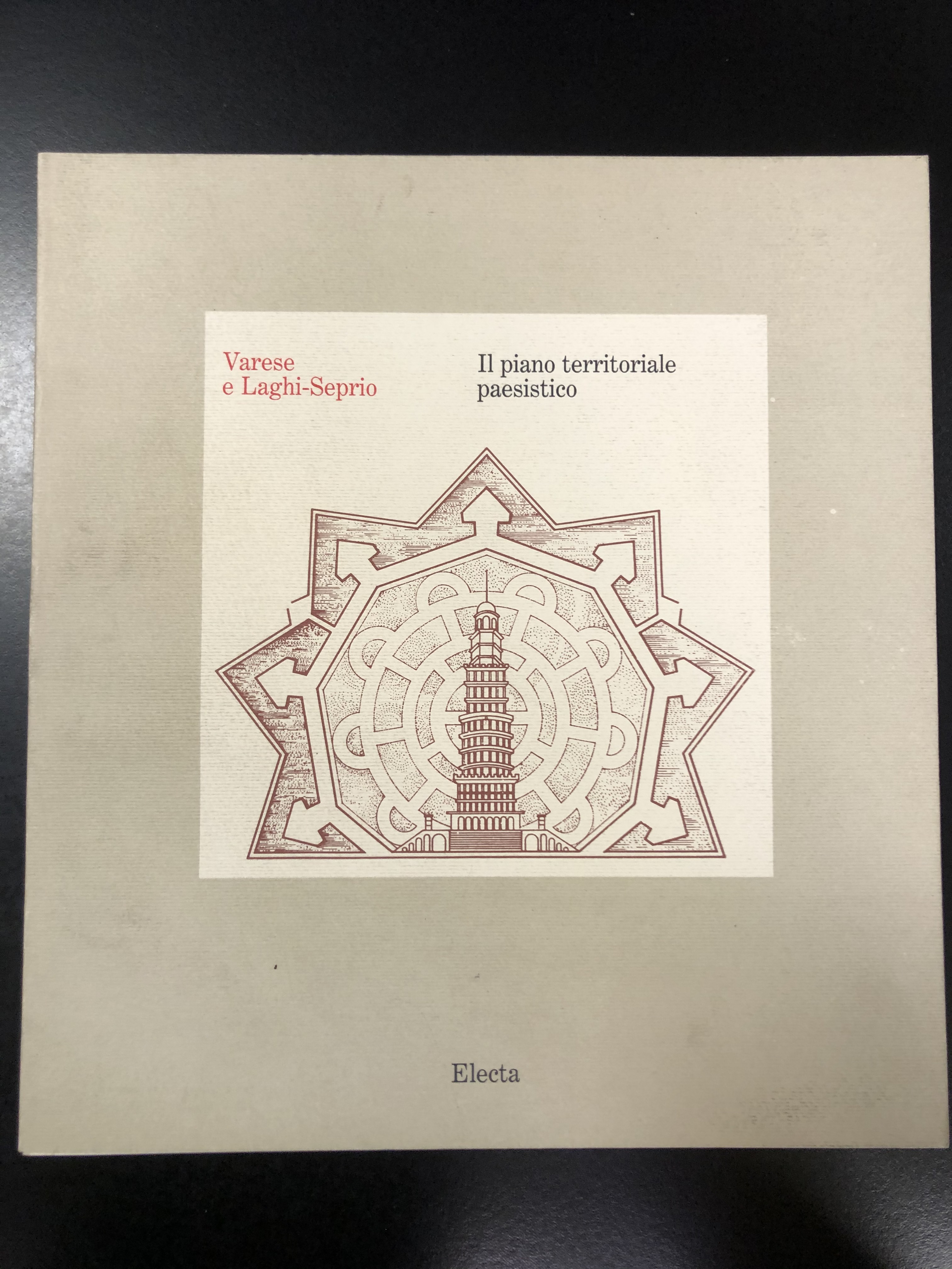 Varese e Laghi-Seprio. Il piano territoriale paesistico. Electa 1990. A …