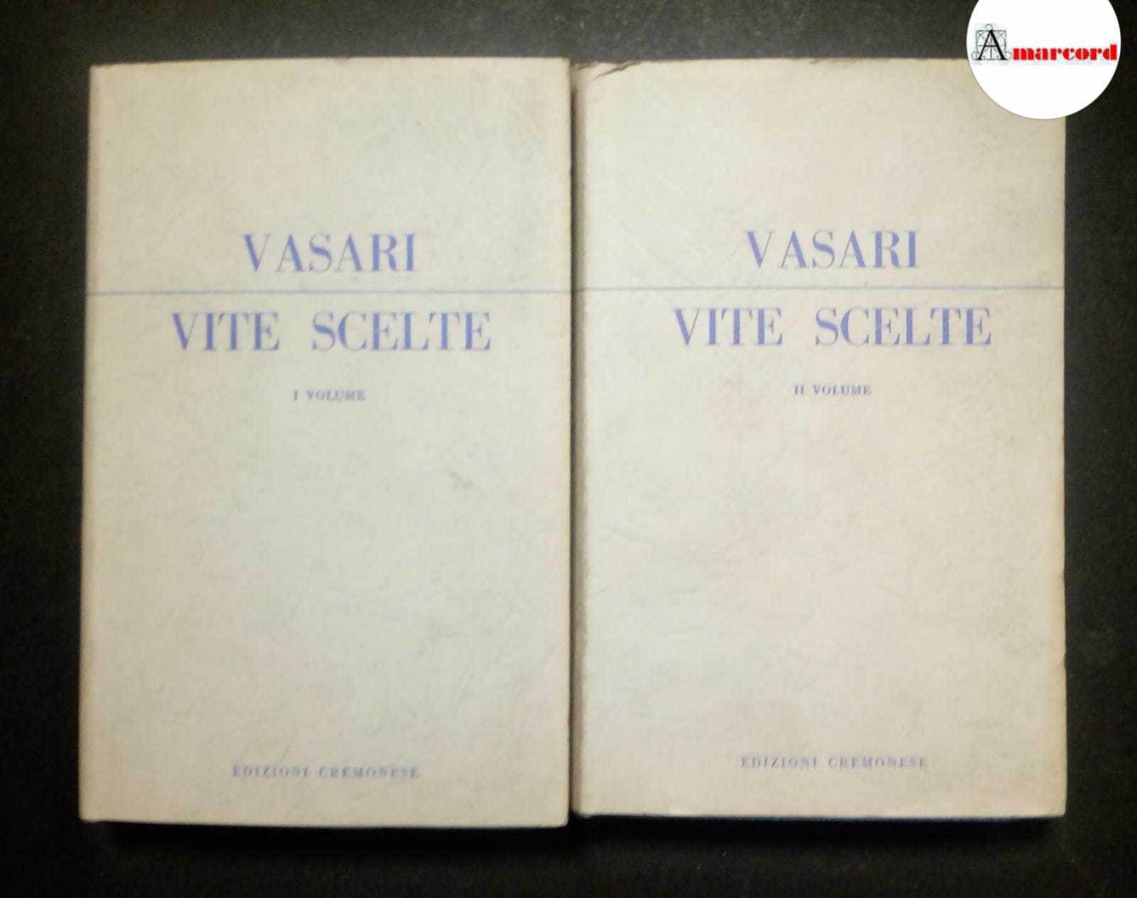 Vasari Giorgio, Vite scelte (2 voll.), Cremonese, 1958.