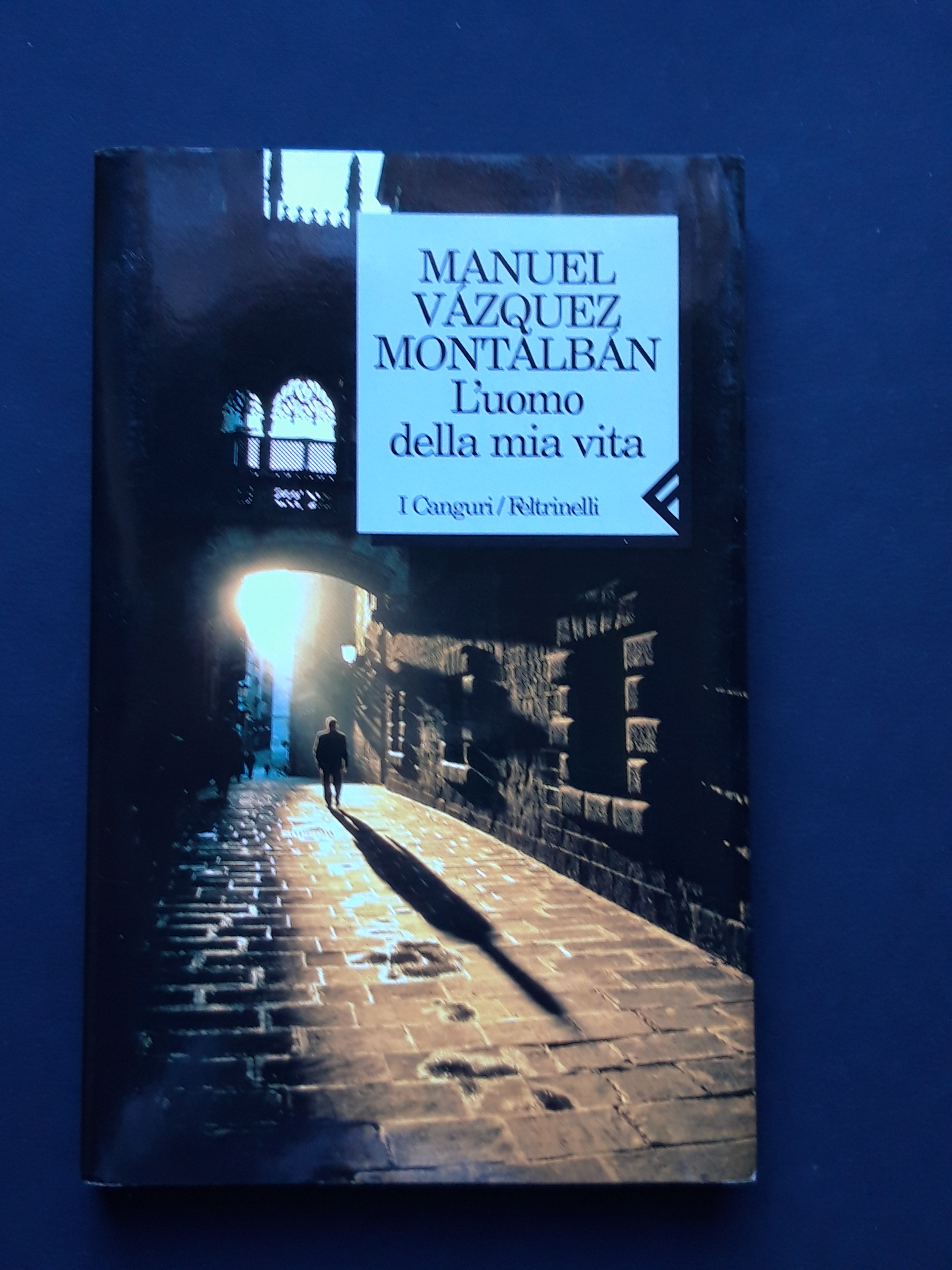 Vazquez Montalban Manuel, L'uomo della mia vita, Feltrinelli, 2000 - …