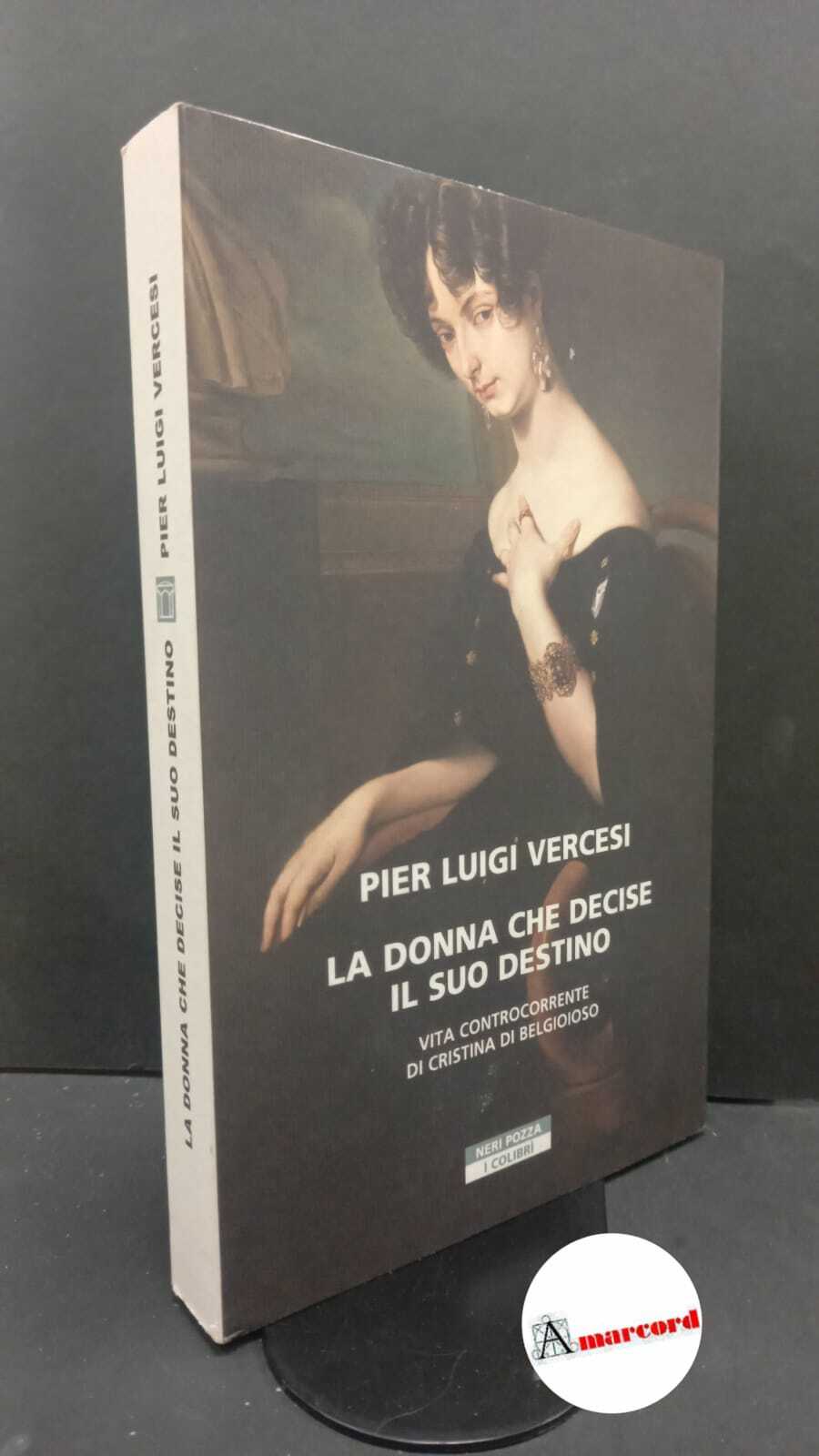 Vercesi, Pier Luigi. La donna che decise il suo destino …