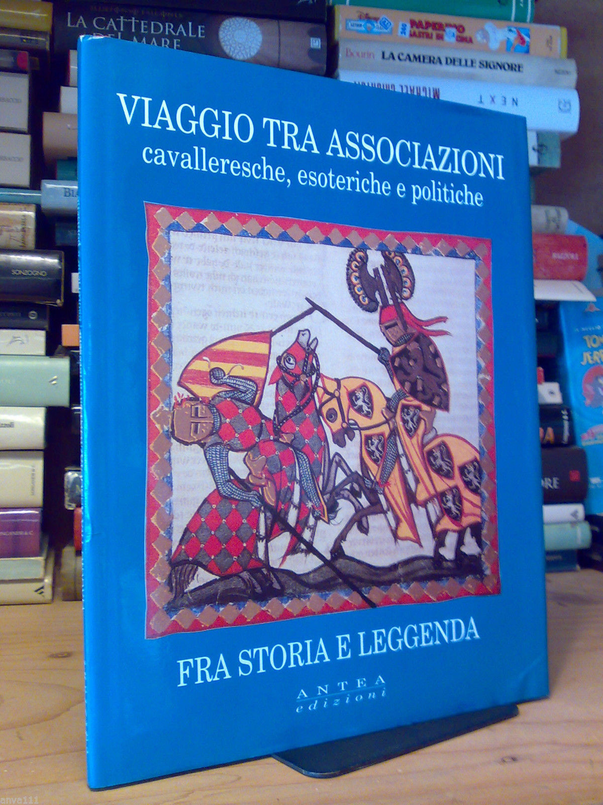 VIAGGIO TRA ASSOCIAZIONI CAVALLERESCHE, ESOTERICHE E POLITICHE - 1993