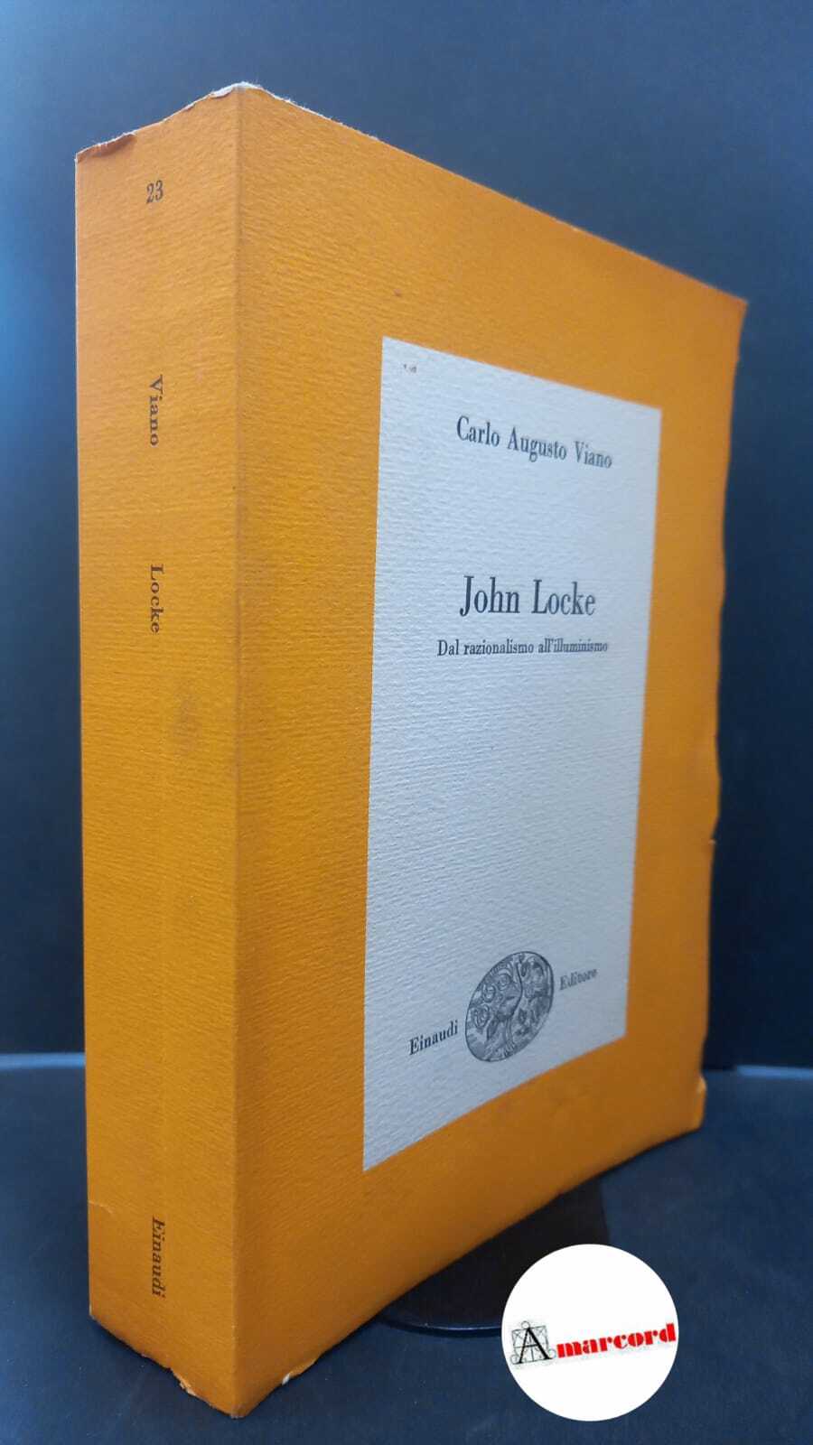 Viano, Carlo Augusto. John Locke : dal razionalismo all'illuminismo. Torino …