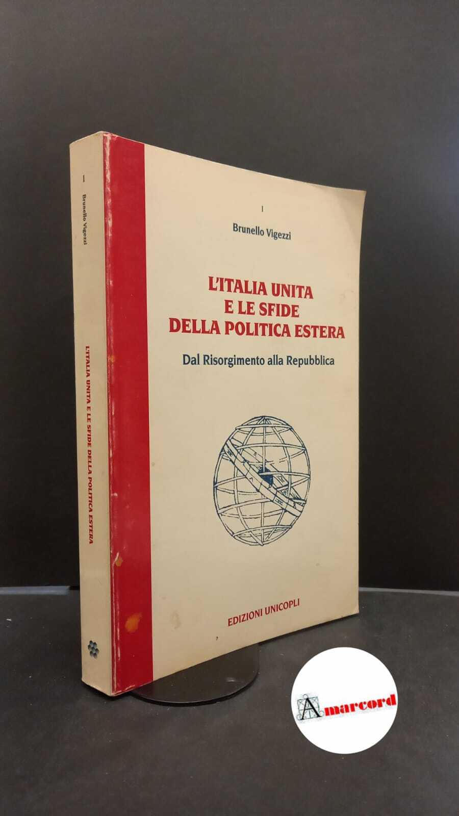 Vigezzi, Brunello. L'Italia unita e le sfide della politica estera …