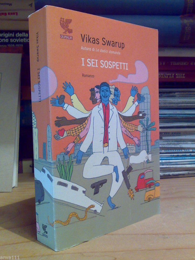 Vikas Swarup - I SEI SOSPETTI - Guanda 2009 1^ed.