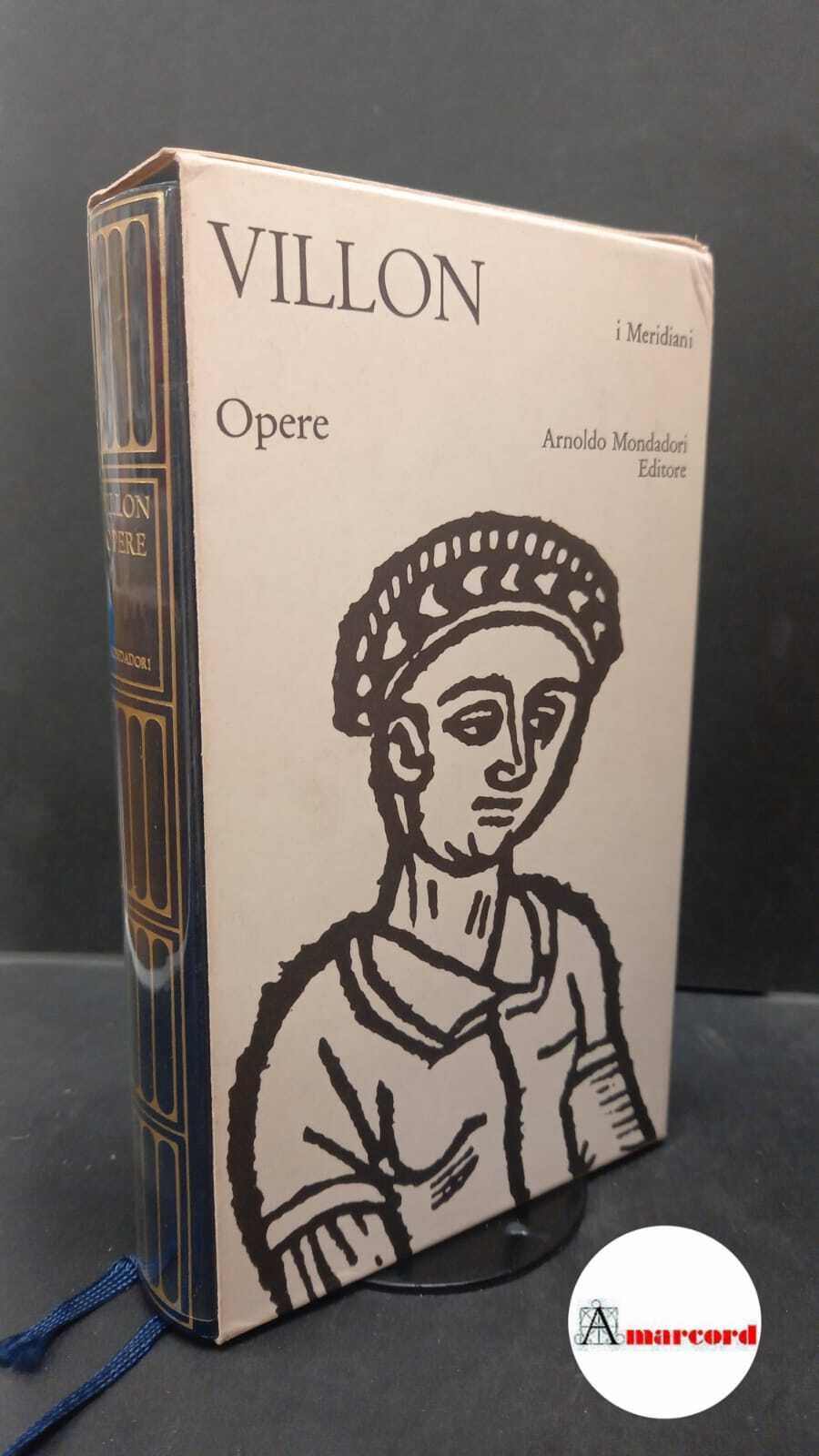 Villon. Opere. Mondadori. 1995 meridiani