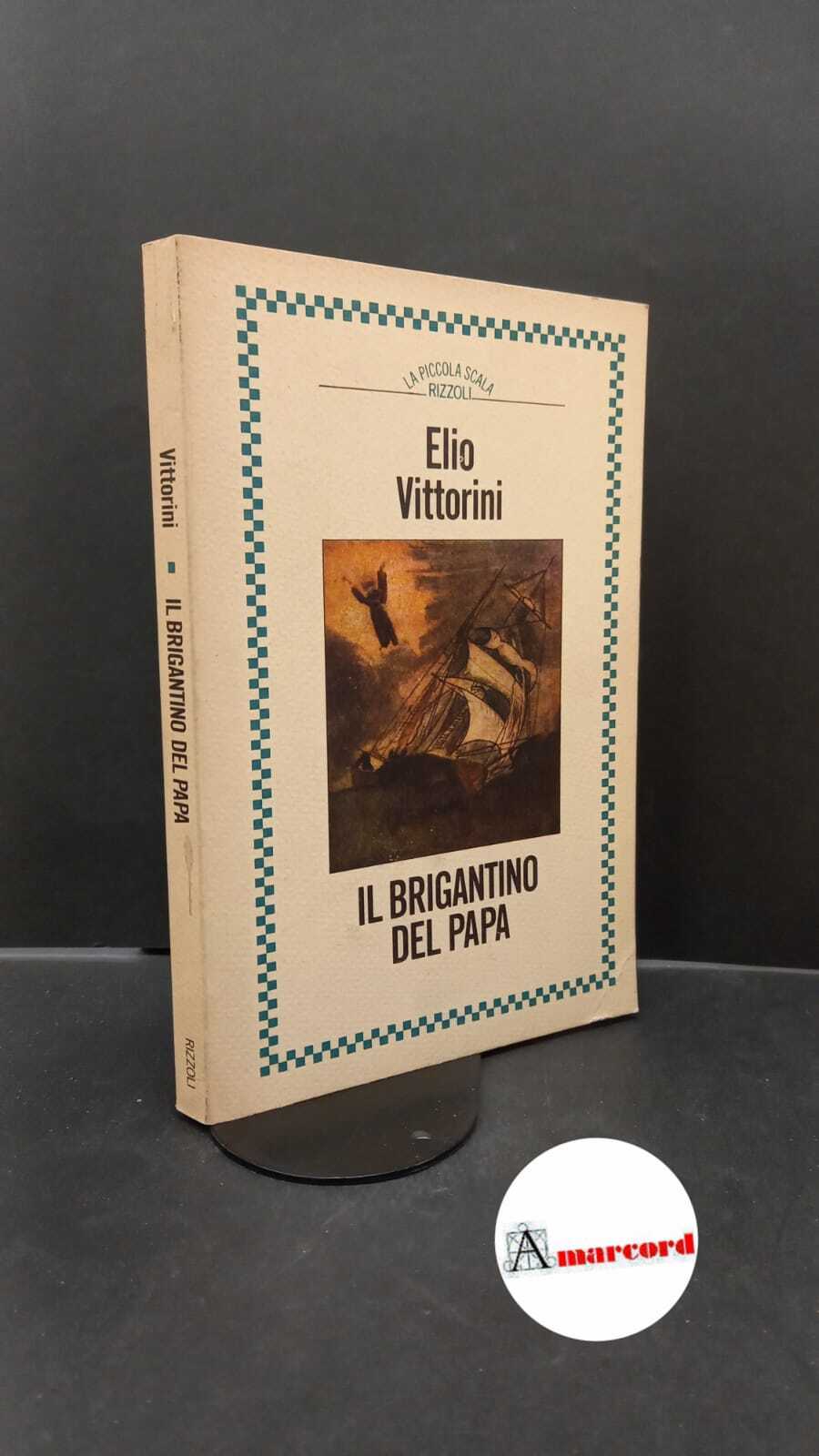 Vittorini, Elio. , and Pautasso, Sergio. Il brigantino del papa …