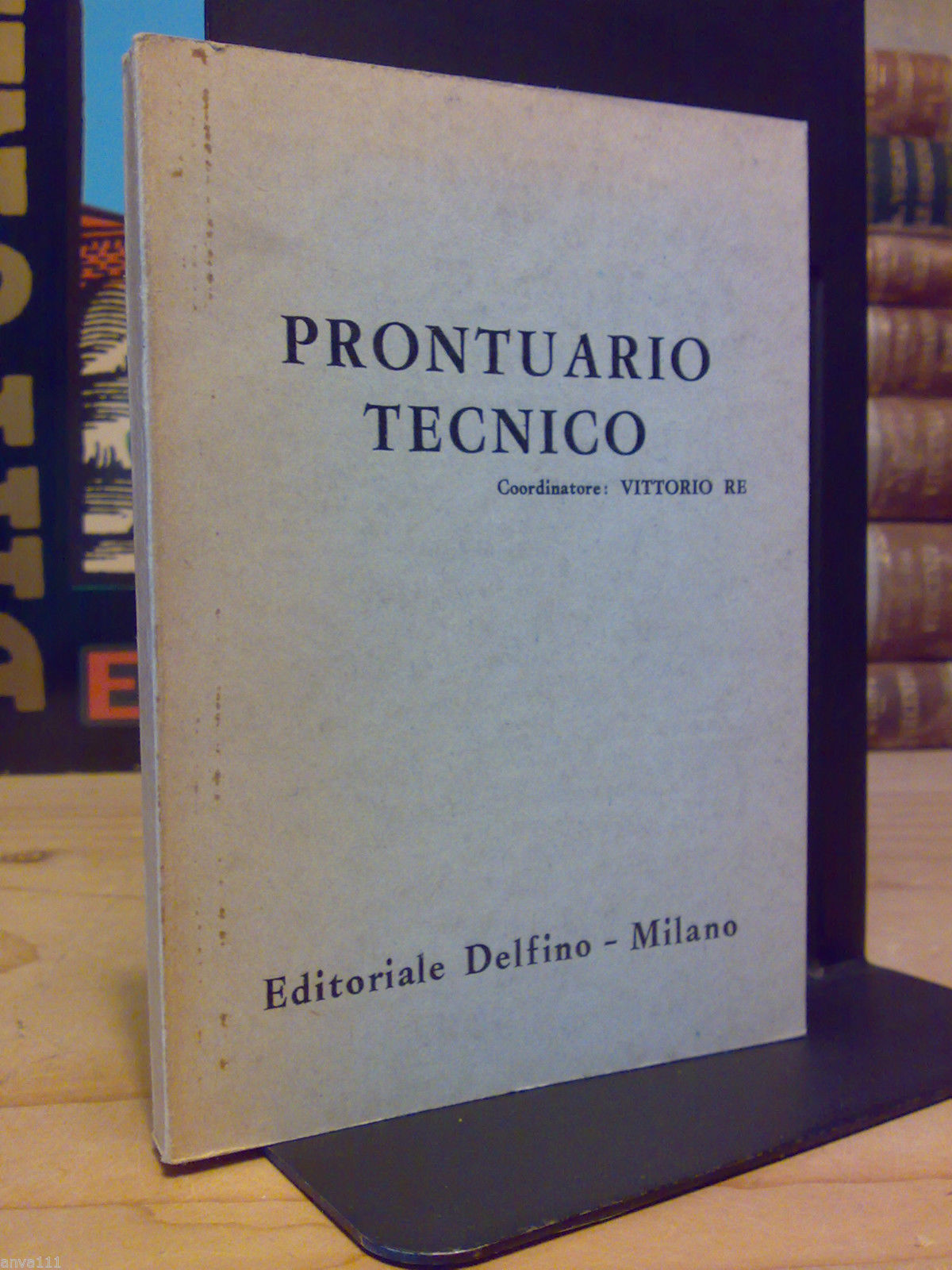 Vittorio Re - PRONTUARIO TECNICO - 1961 - Editoriale Delfino …