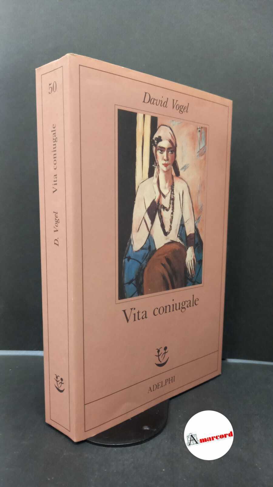 Vogel, David. , and Sciloni, Gaio. Vita coniugale : romanzo. …