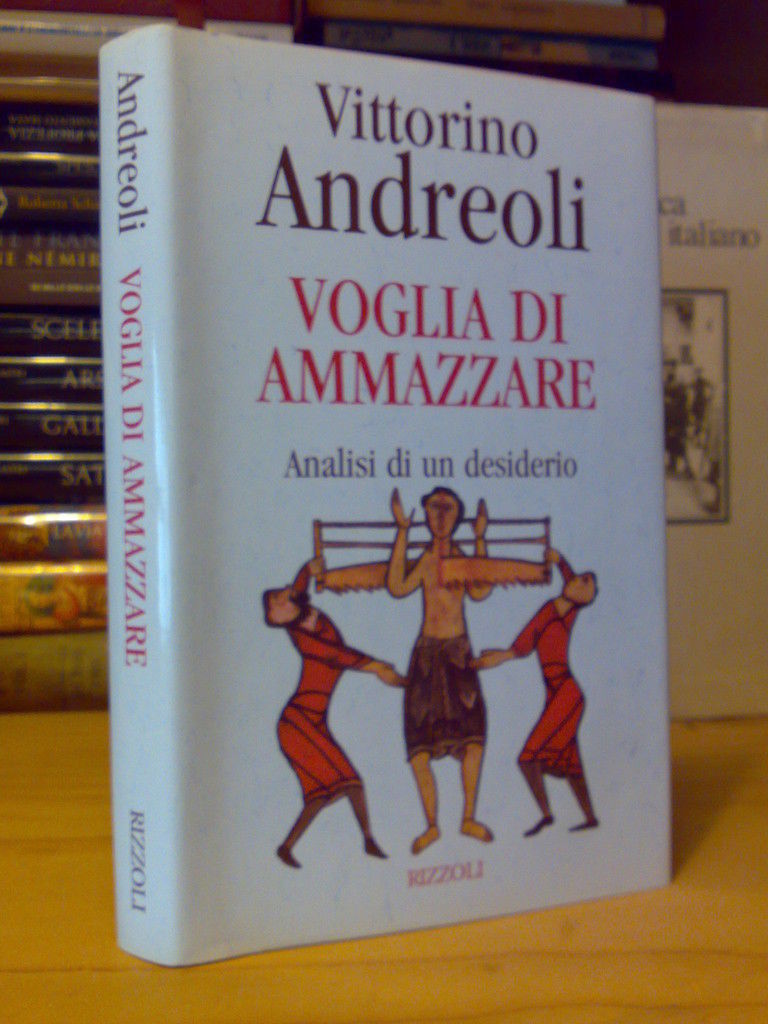 VOGLIA DI AMMAZZARE Analisi di un desiderio - 1^ed. '96