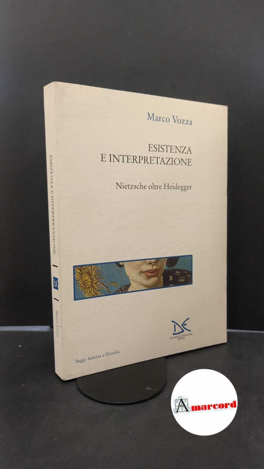 Vozza, Marco. Esistenza e interpretazione : Nietzsche oltre Heidegger. Roma …