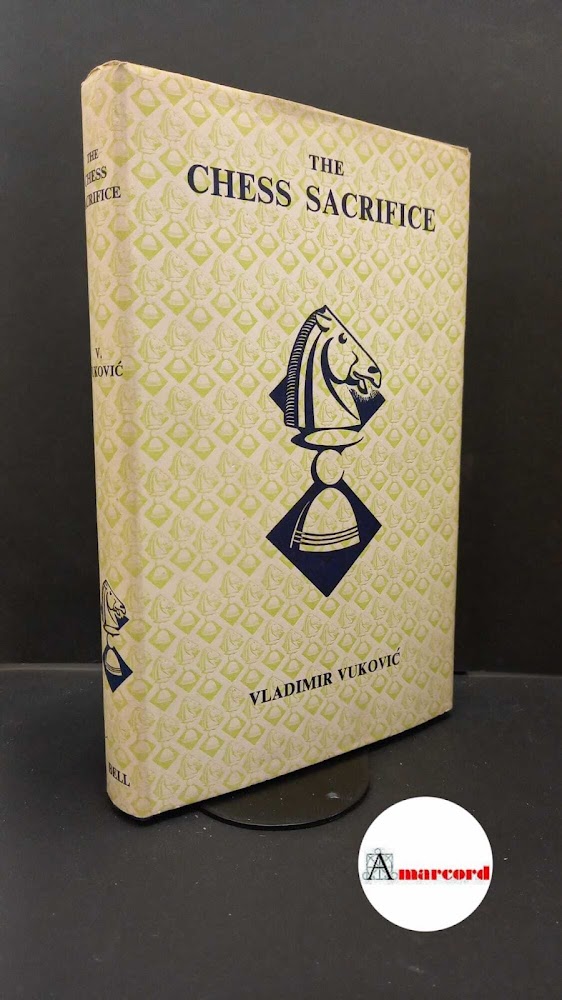 Vukovic, Vladimir. , and Clarke, P. H.. The chess sacrifice …