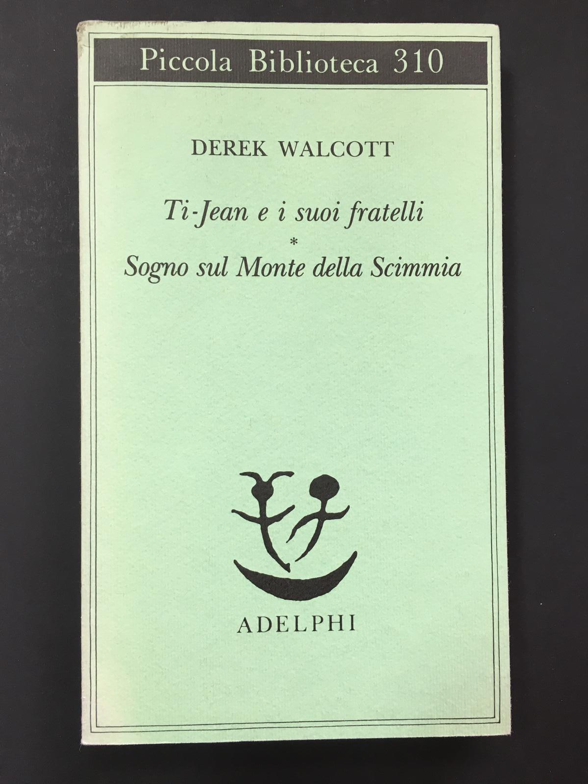 Walcott Derek. Ti-jean e i suoi fratelli - Sogno sul …