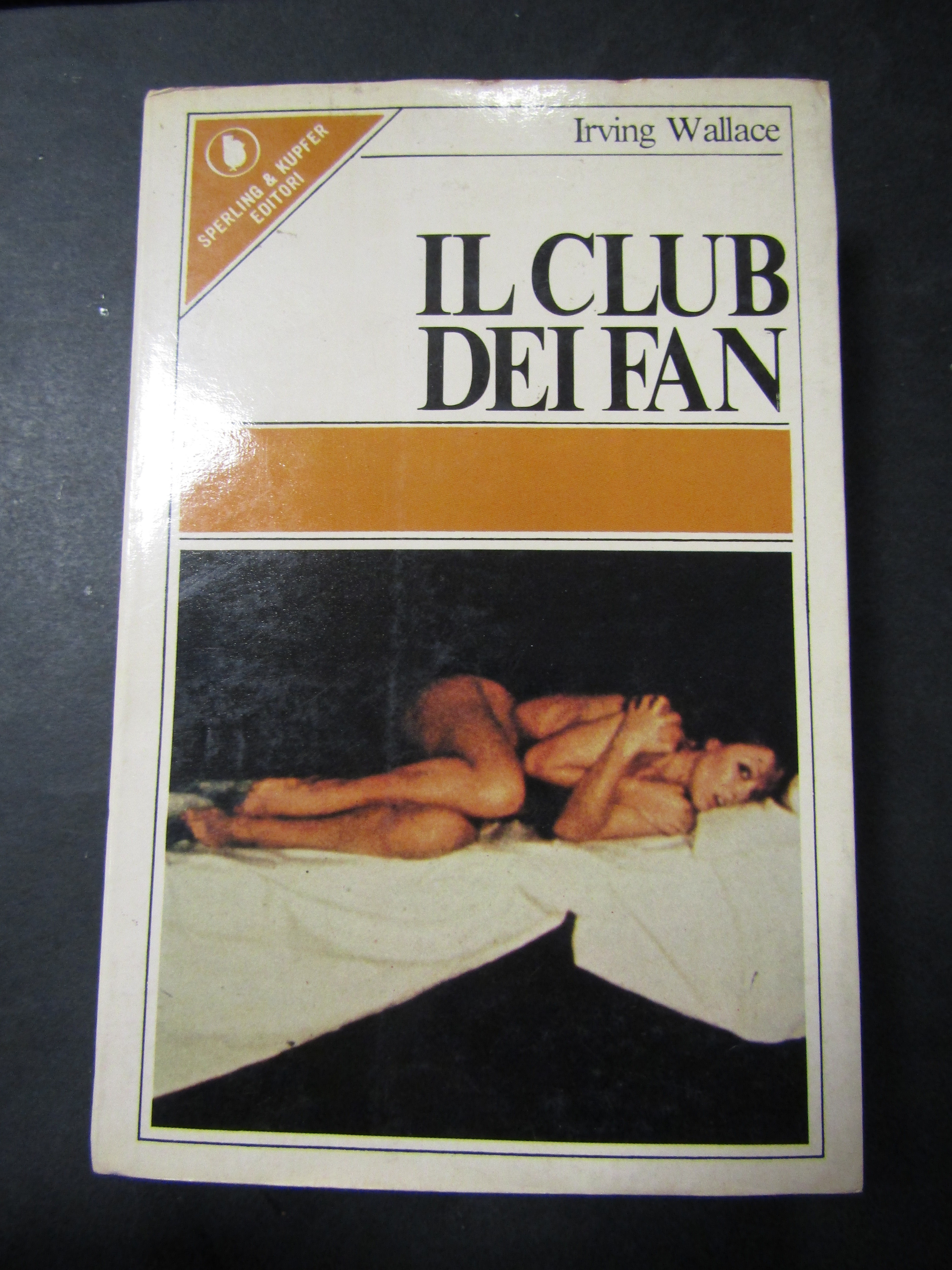 Wallace Irving. Il club dei fan. Sperling &amp; Kupfer. 1976