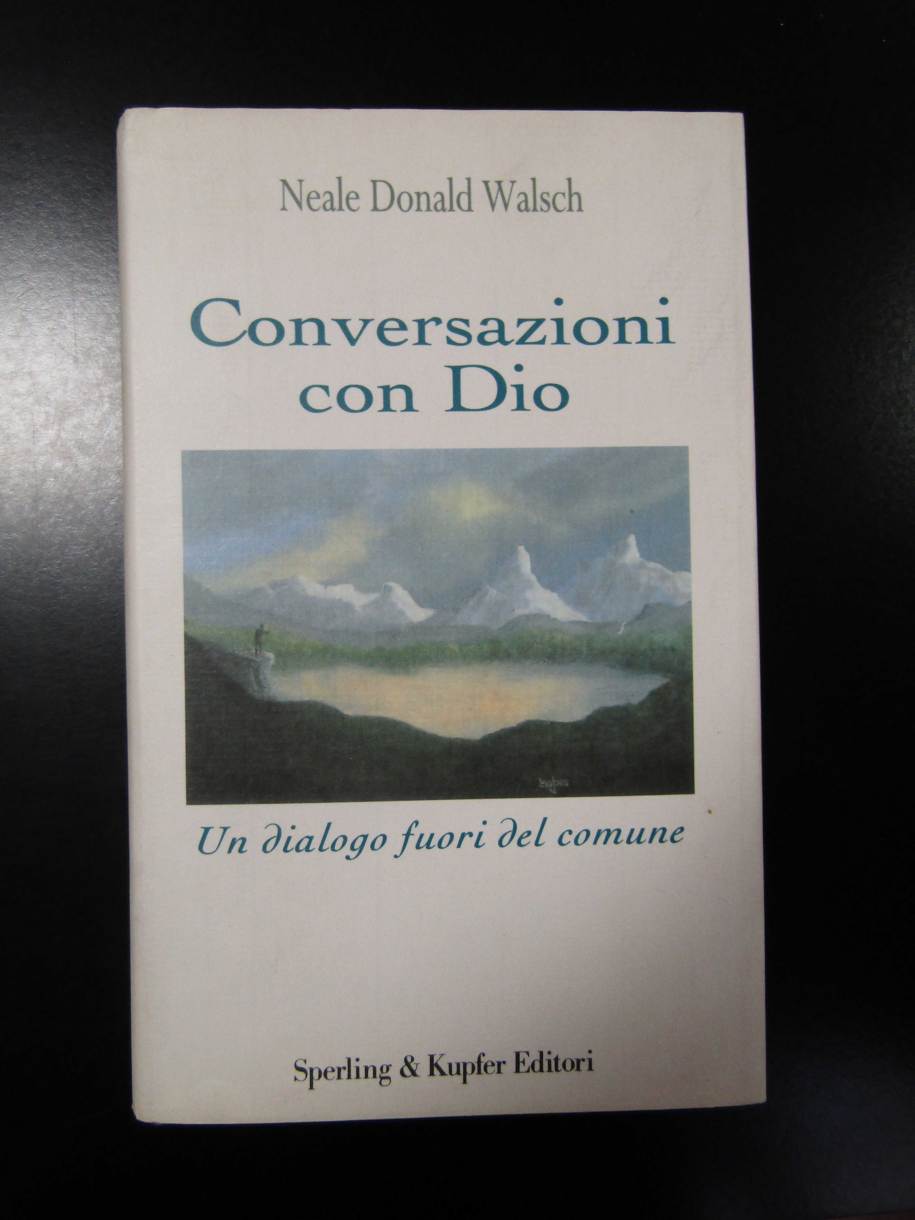 Walsch Neale Donald. Conversazioni con Dio. Sperling &amp; Kupfer 2005.