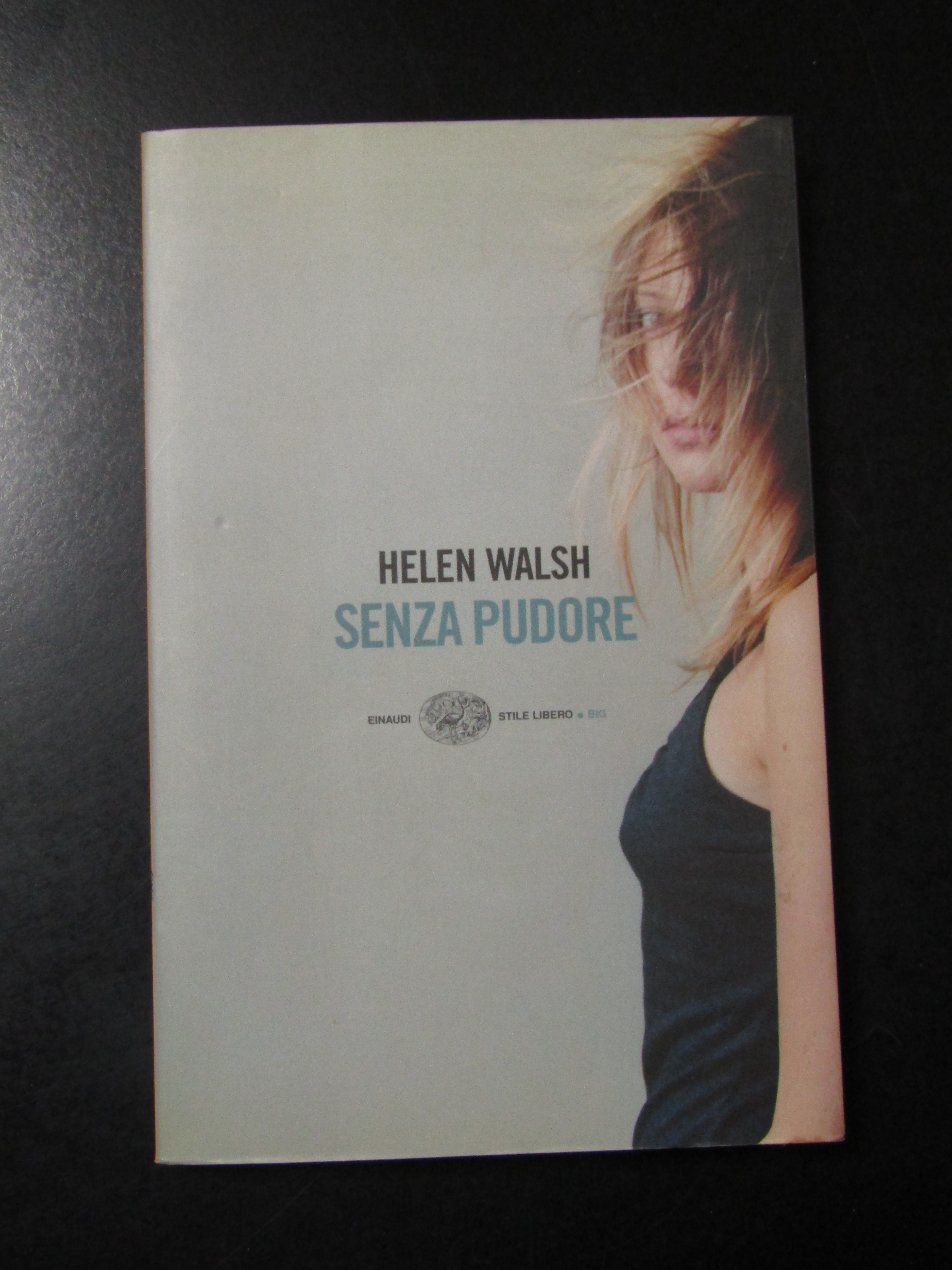 Walsh Helen. Senza pudore. Einaudi 2005.