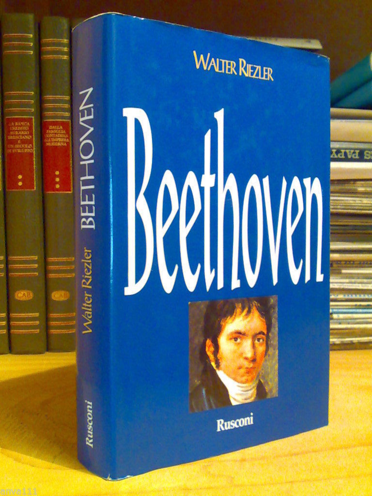 Walter Riezler - BEETHOVEN - ( Rusconi 1991 )