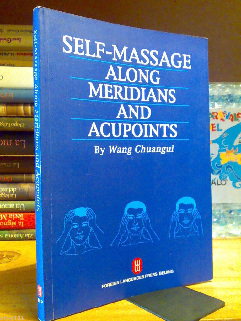 Wang Chuangui - SELF-MASSAGE ALONG MERIDIANS AND ACUPOINTS - 2002