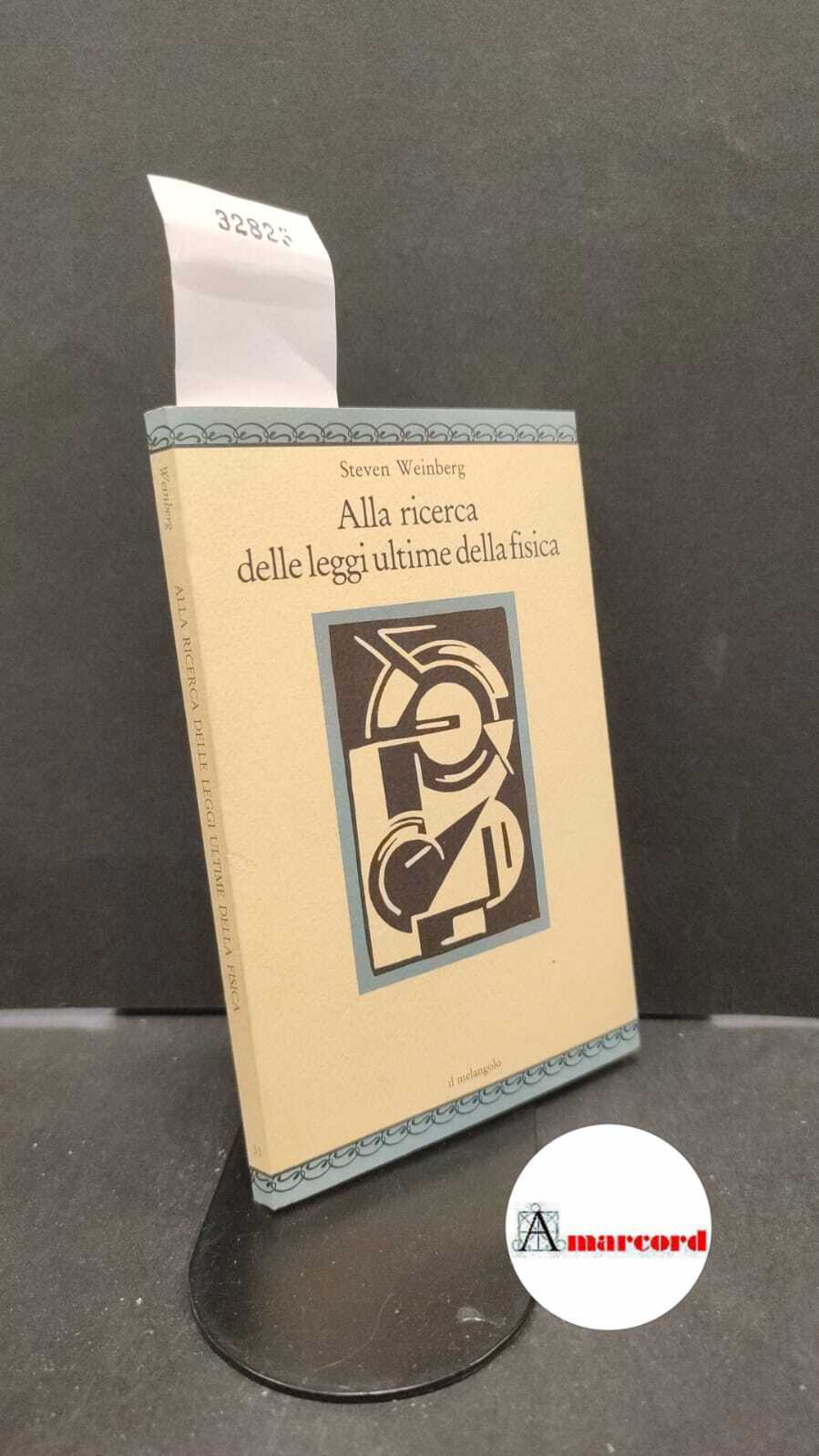 Weinberg, Steven. , and Bartocci, Claudio. Alla ricerca delle leggi …