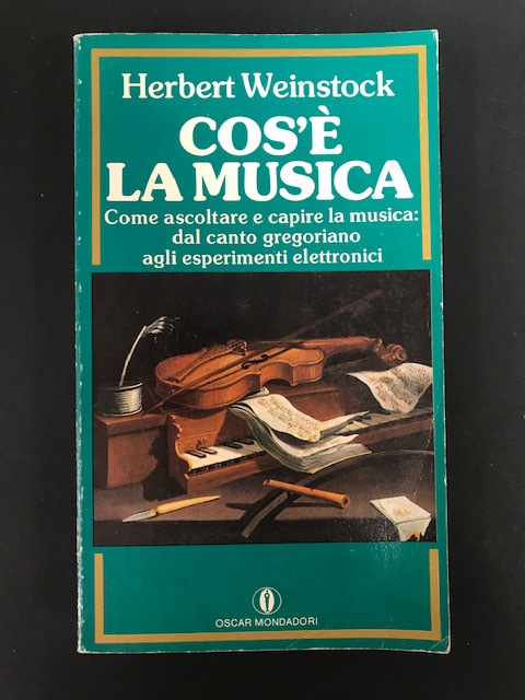 Weinstock Herbert. Cos'è la musica. Mondadori. 1975