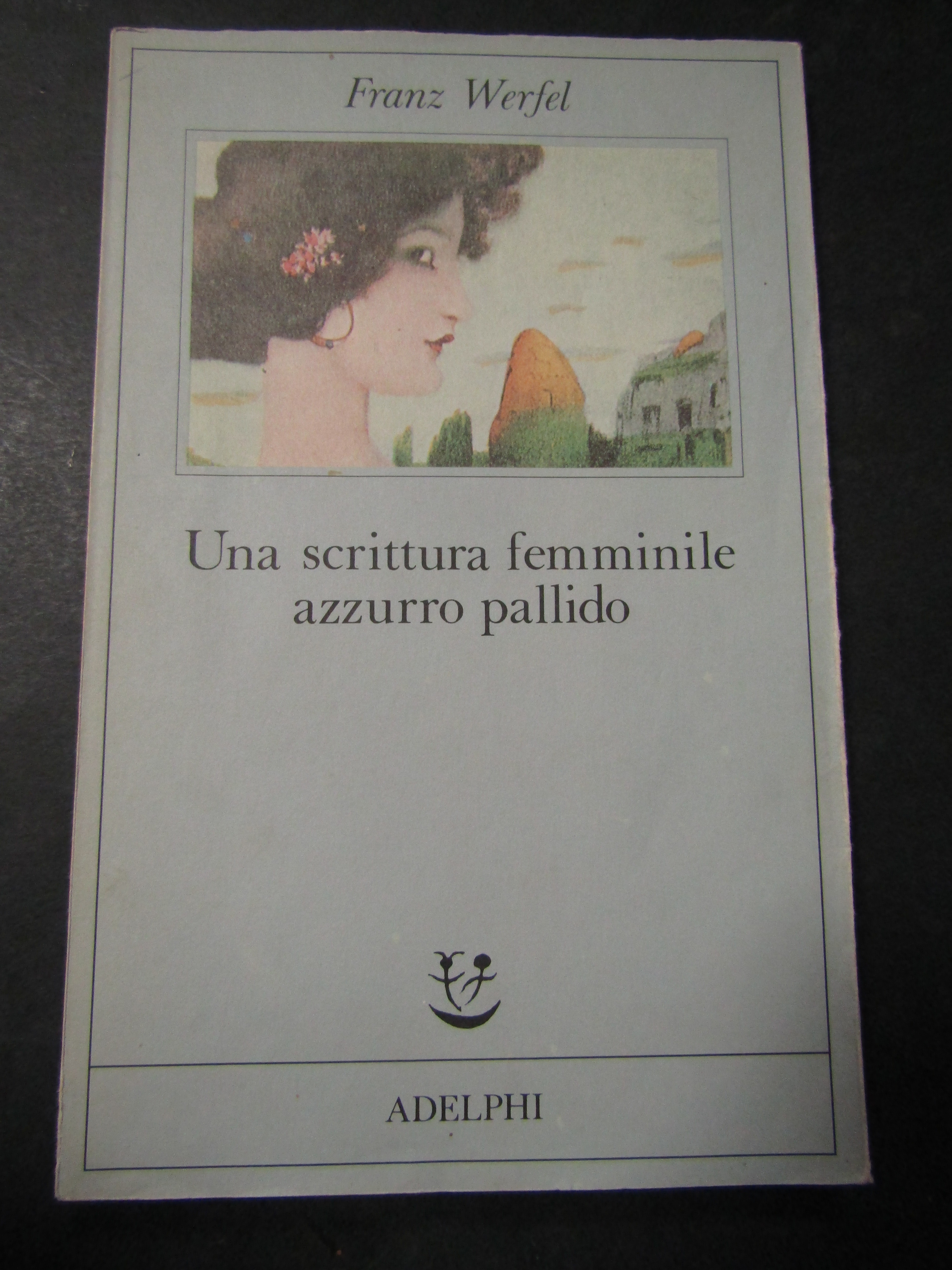 Werfel Franz. Una scrittura femminile azzurro pallido. Adelphi. 1991