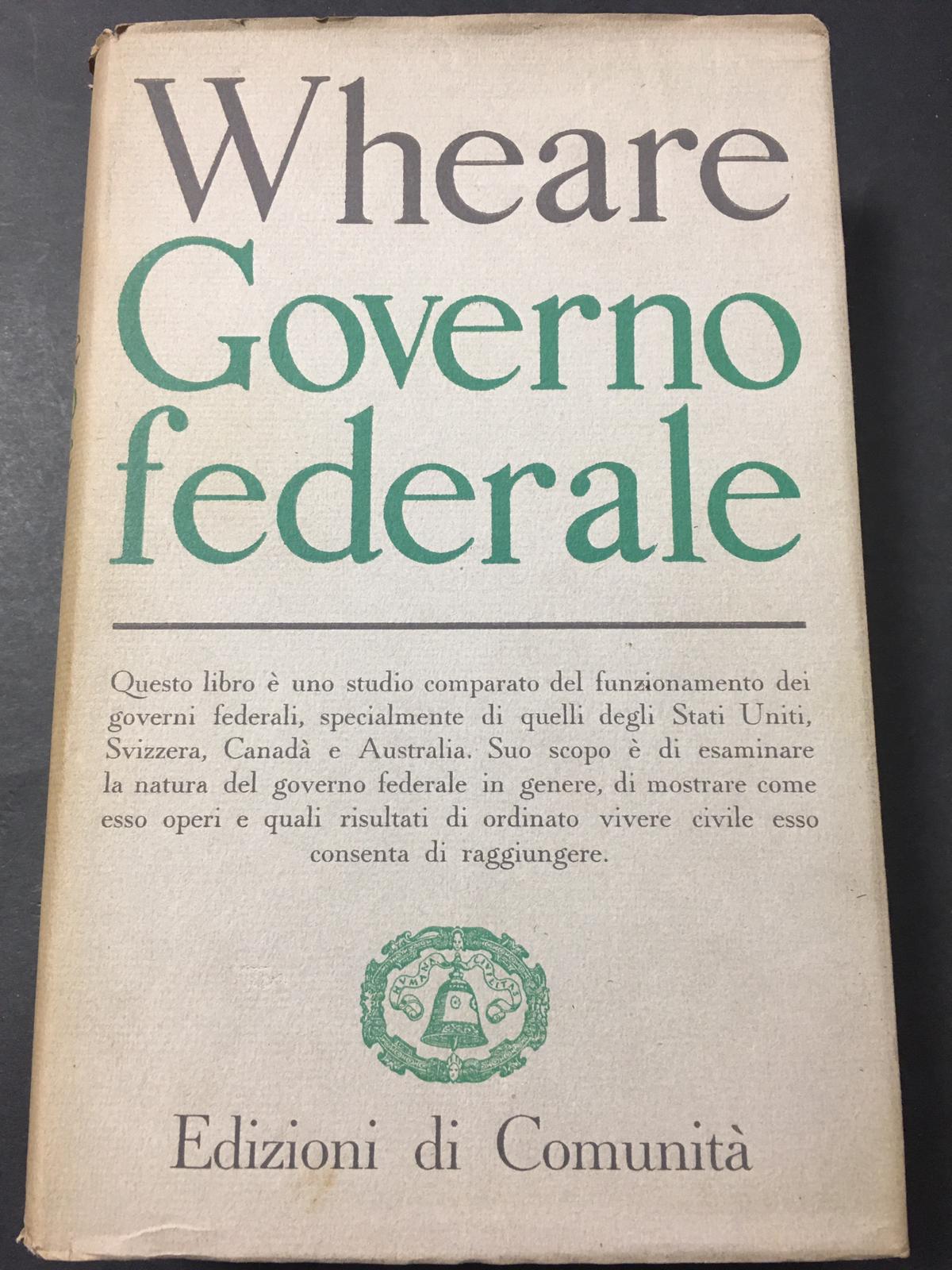 Wheare. Governo federale. Edizioni di Comunità. 1949