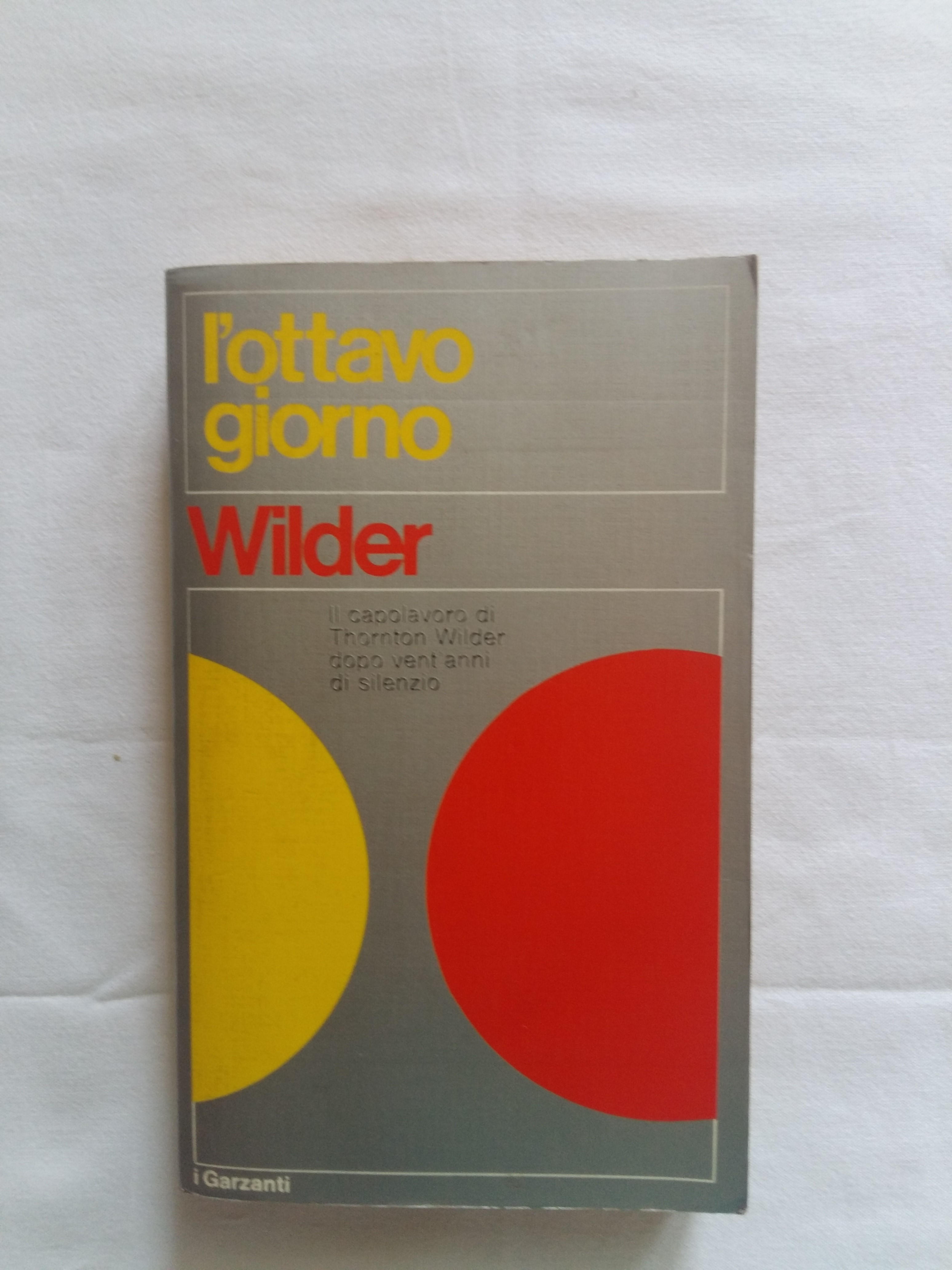 Wilder Thornton. L'ottavo giorno. Garzanti. 1970 - I